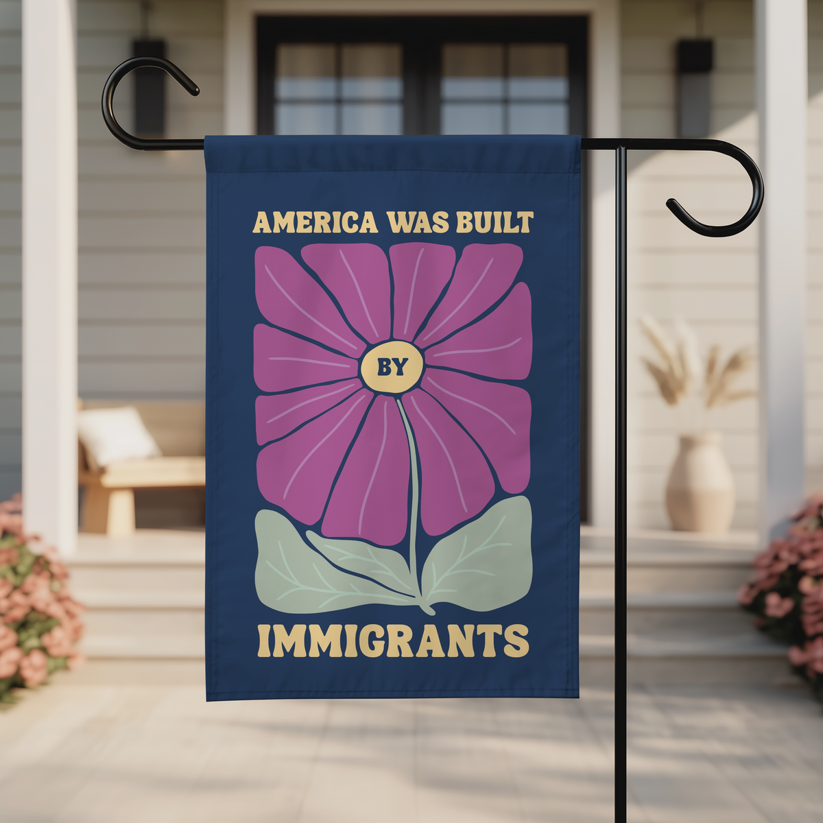 America Was Built By Immigrants Floral Garden Flag