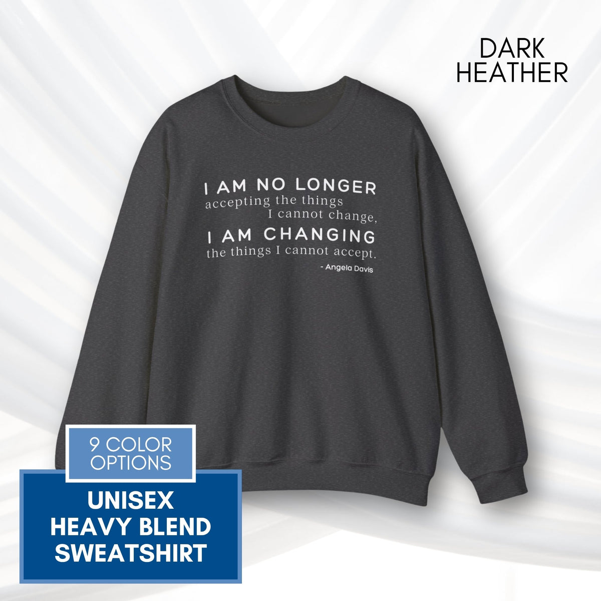 angela-davis-motivational-quote-crewneck-sweatshirt-i-am-no-longer-accepting-i-am-changing-dark-heather