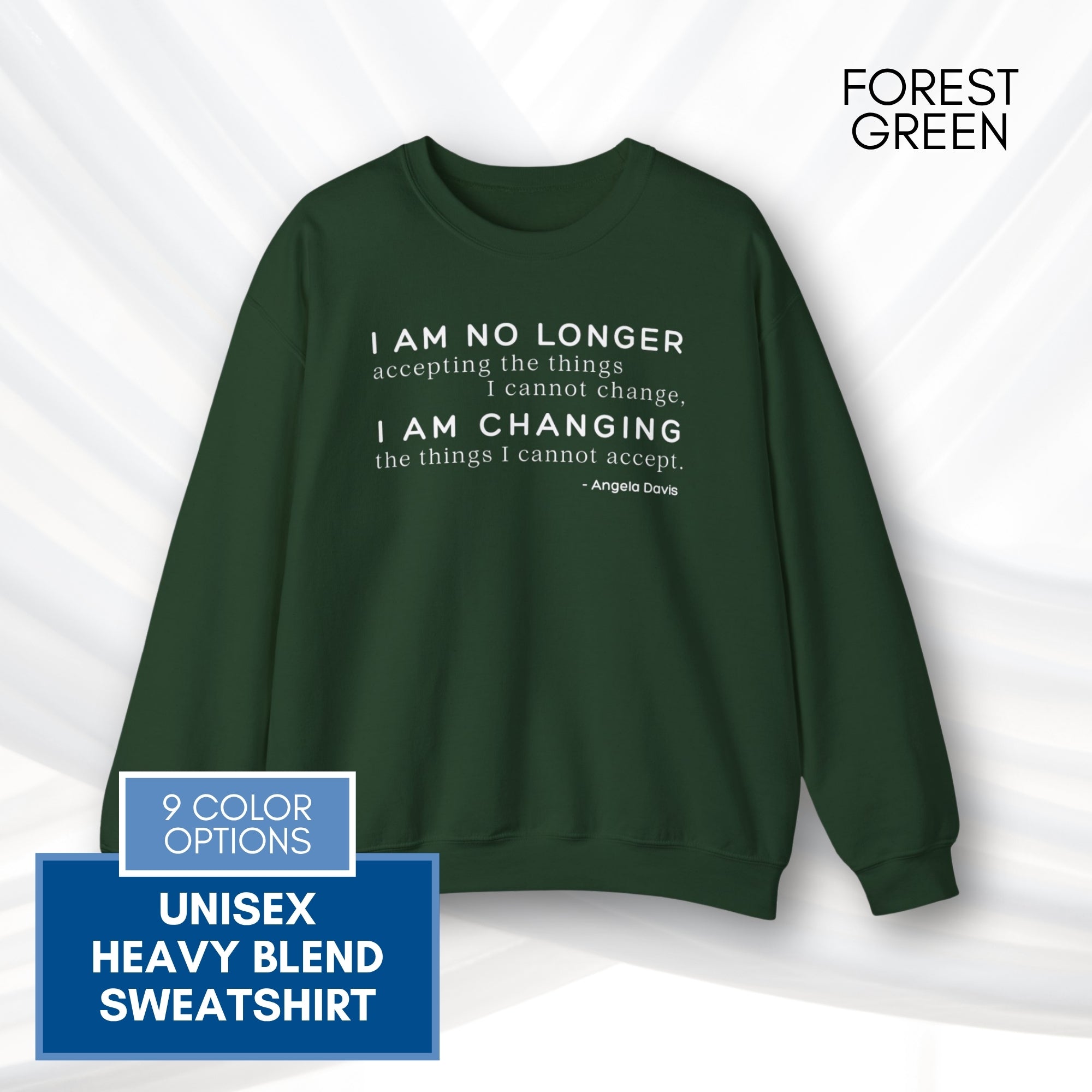 angela-davis-motivational-quote-crewneck-sweatshirt-i-am-no-longer-accepting-i-am-changing-forest-green