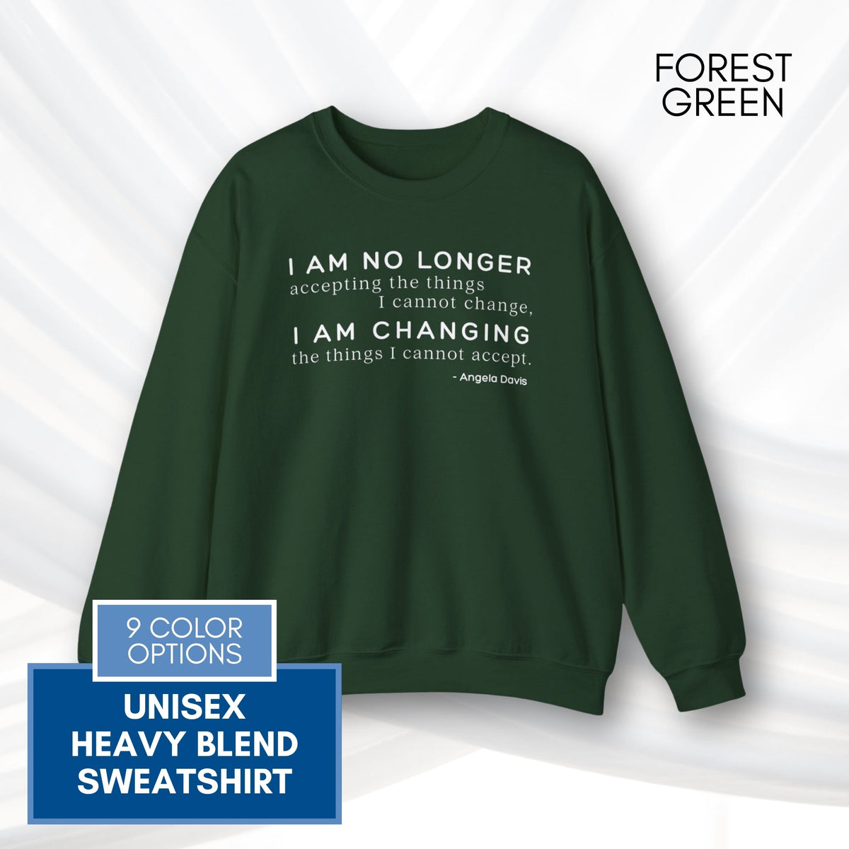 angela-davis-motivational-quote-crewneck-sweatshirt-i-am-no-longer-accepting-i-am-changing-forest-green