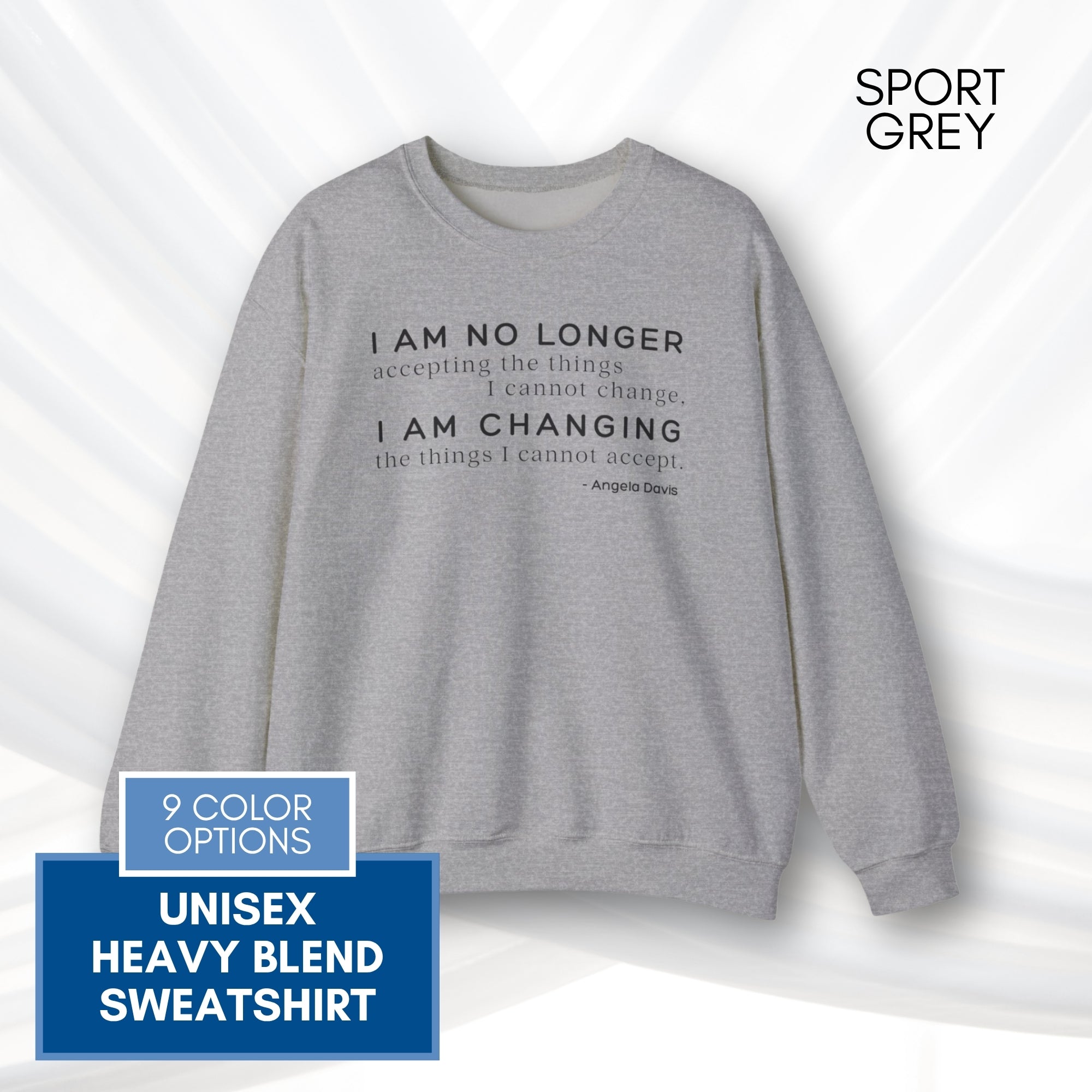 angela-davis-motivational-quote-crewneck-sweatshirt-i-am-no-longer-accepting-i-am-changing-sport-grey