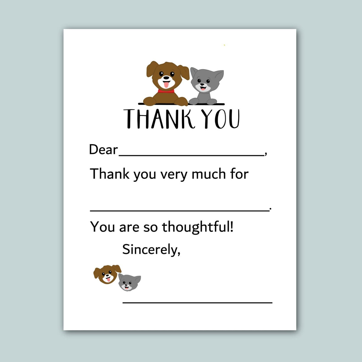 The image is a white card with a message and illustrations of a dog and a cat. The message is "THANK YOU" and it appears to be a personalized thank you note. The illustrations of the dog and cat are placed above the text, creating a visual connection between the message and the animals. The card is blank, so it allows for any text to be added, but it should be written in a clear and concise manner to avoid redundancy and ensure the message is well-received.