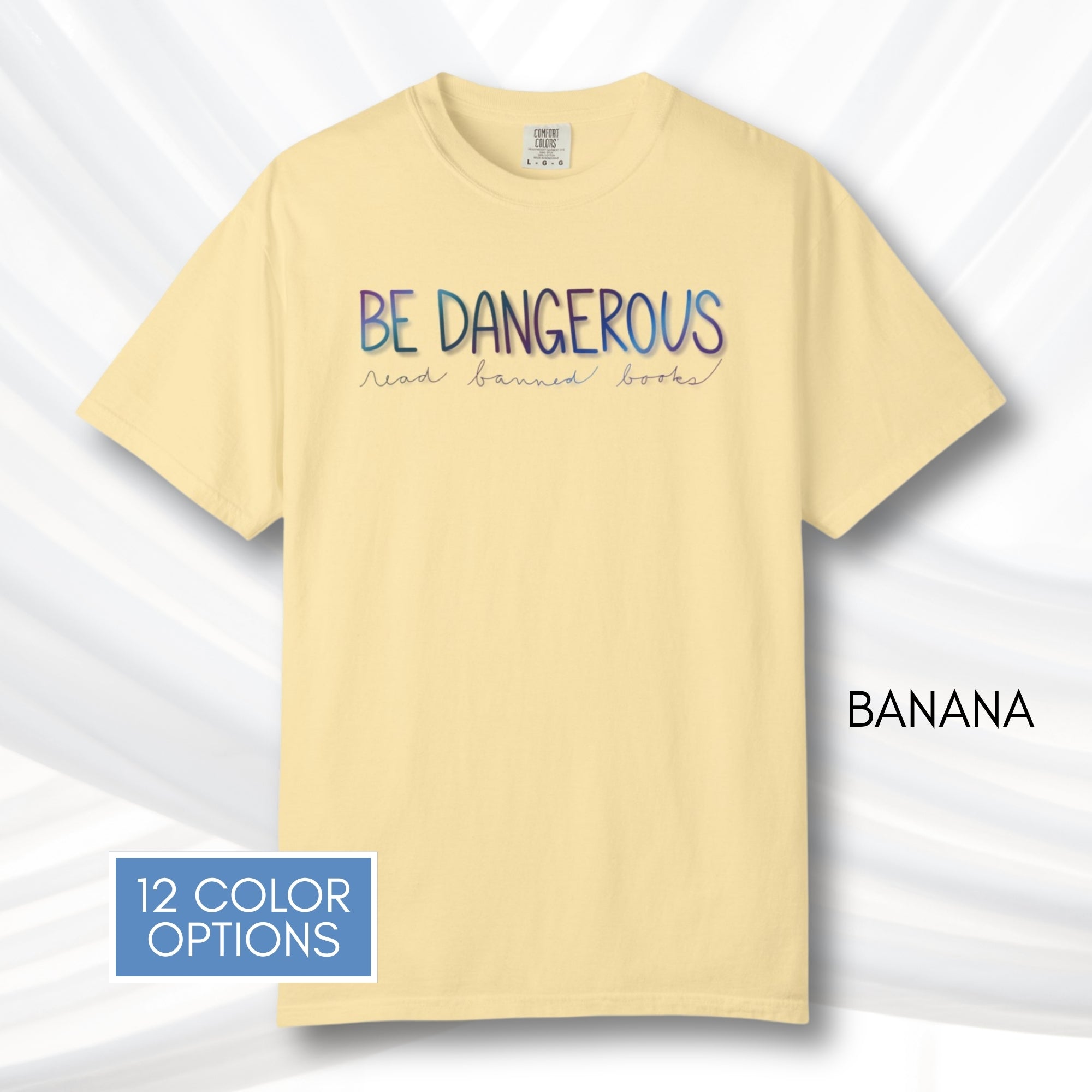 be-dangerous-read-banned-books-unisex-tshirt-colorful-literary-graphic-tee-bookish-apparel-comfort-colors-banana