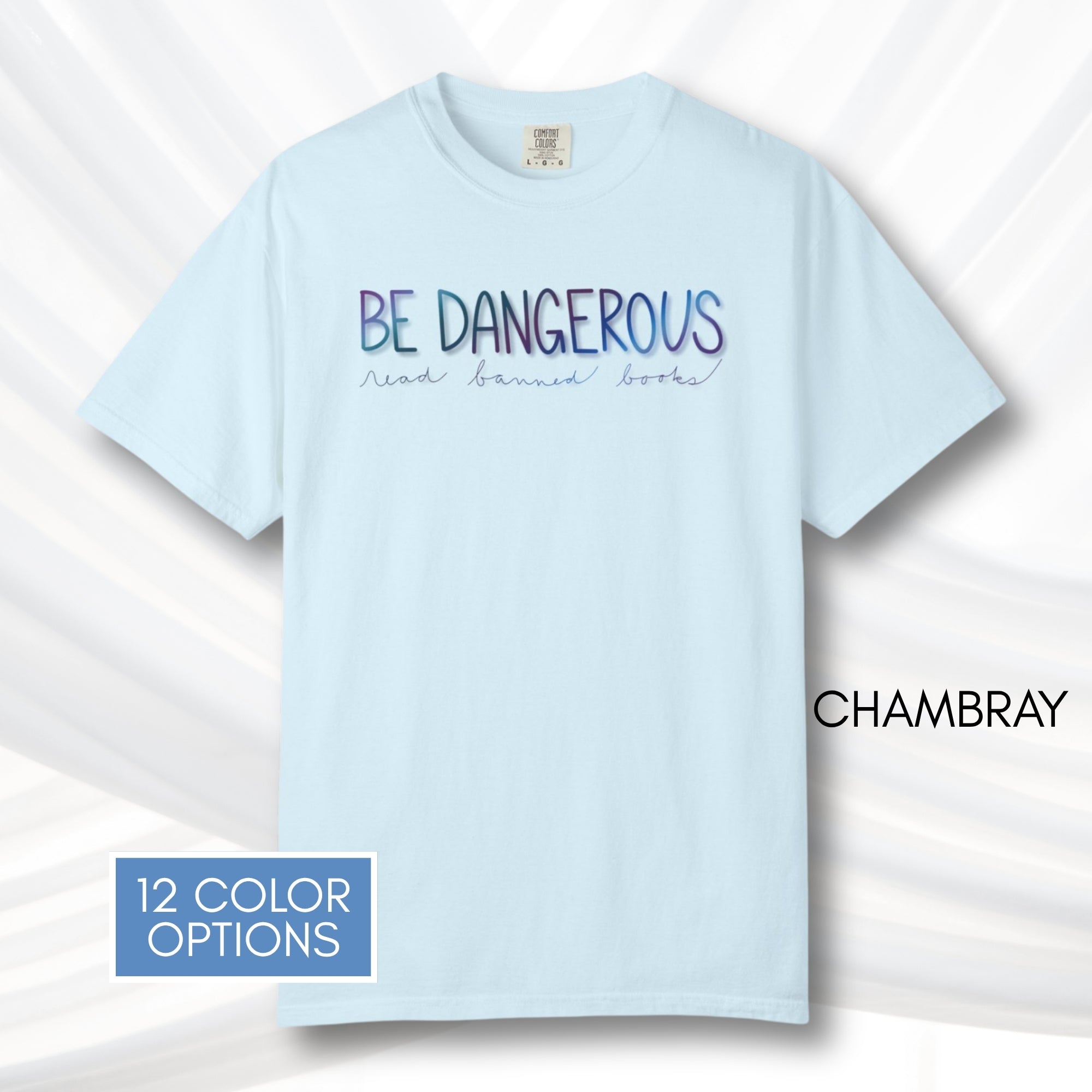 be-dangerous-read-banned-books-unisex-tshirt-colorful-literary-graphic-tee-bookish-apparel-comfort-colors-chambray