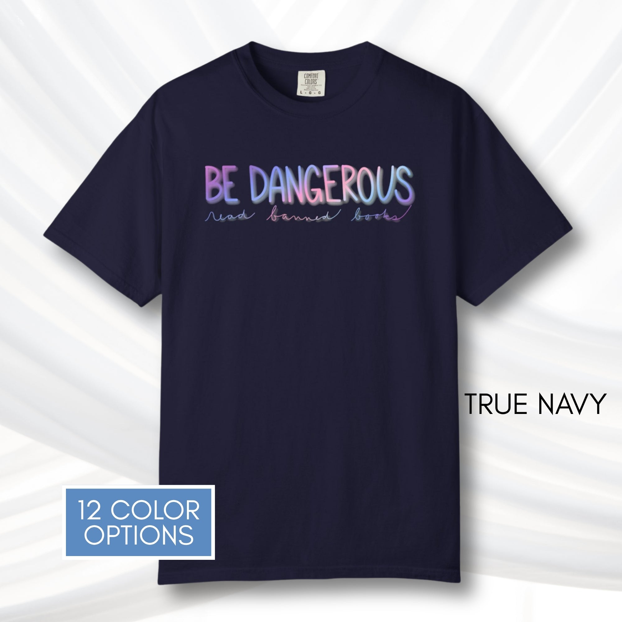 be-dangerous-read-banned-books-unisex-tshirt-colorful-literary-graphic-tee-bookish-apparel-comfort-colors-true-navy