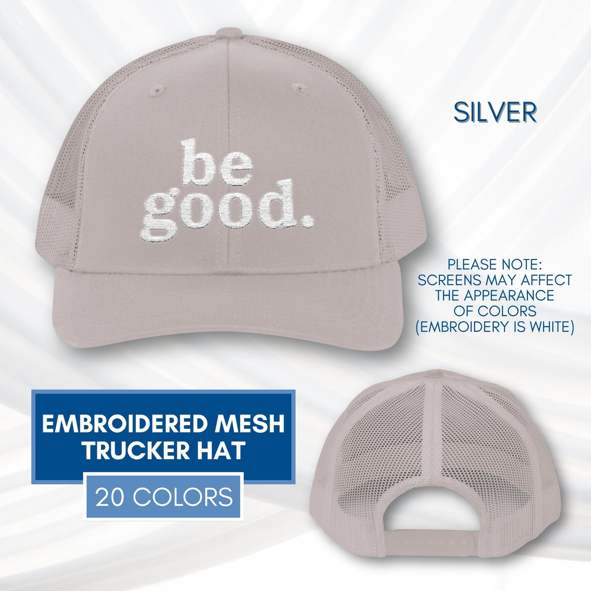 be-good-embroidered-mesh-trucker-hat-activist-apparel-embroidery-baseball-cap-lid-silver