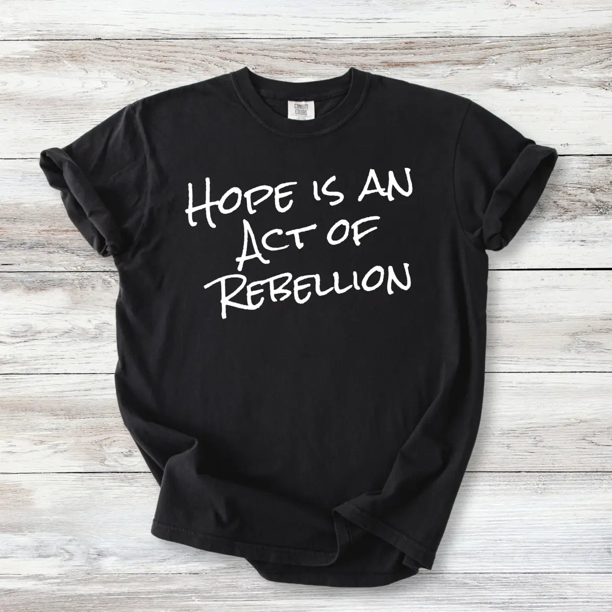 Hope Is An Act of Rebellion Shirt | Activist Graphic Tee