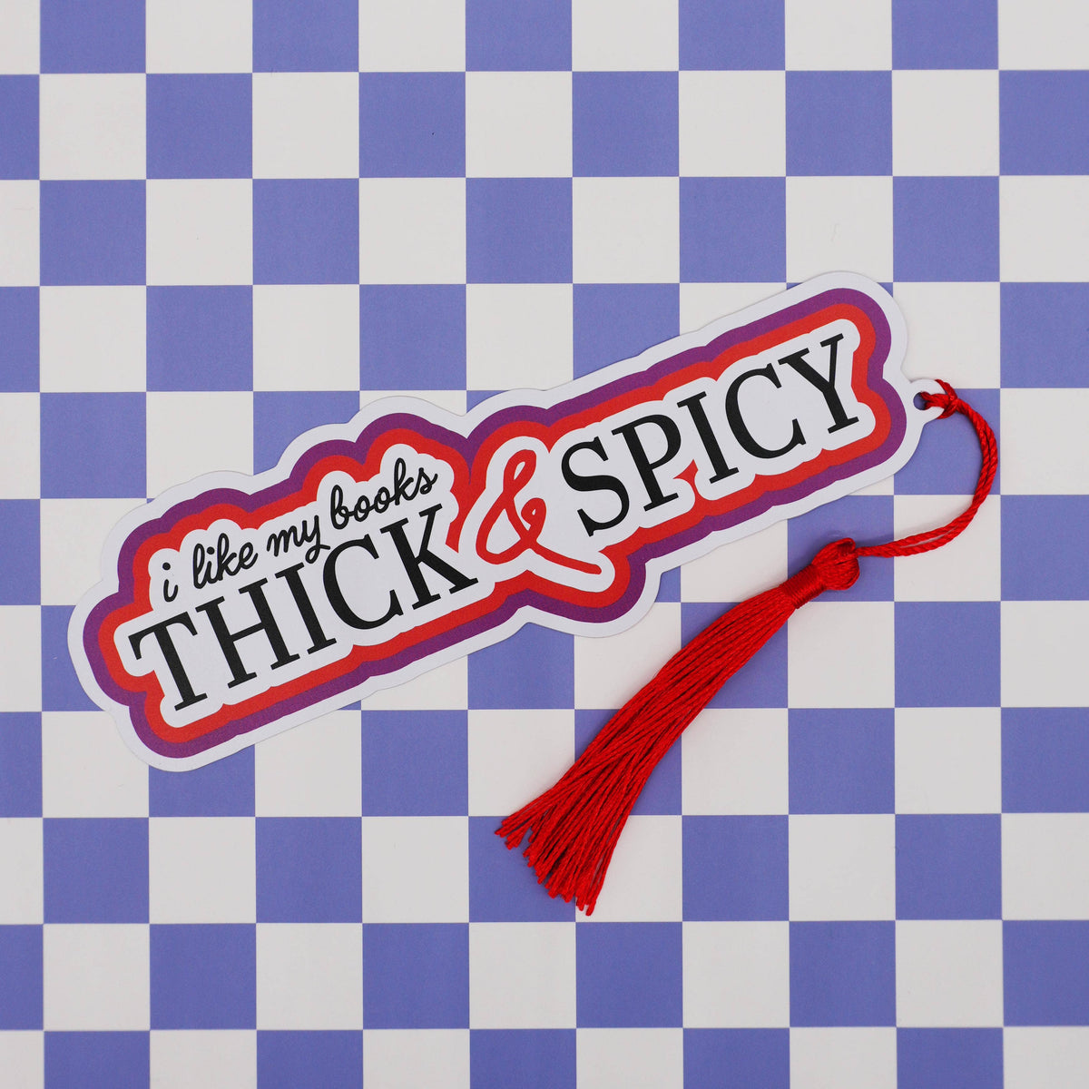 I Like My Books Thick & Spicy Bookmark | Spicy Romance Bookmark