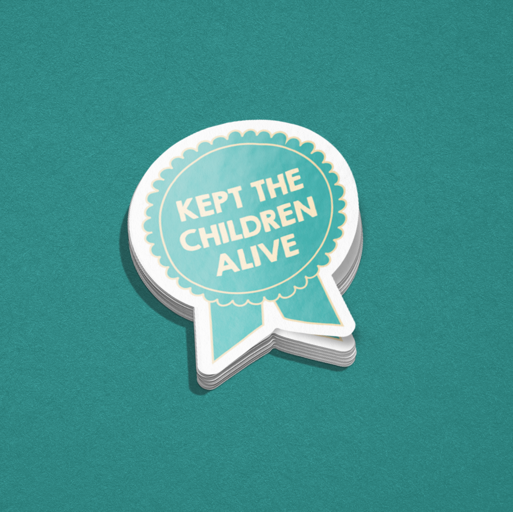 Kept the children alive sticker