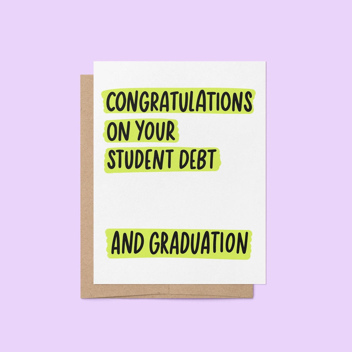 Congratulations on your student debt graduation card — hand lettered grad card with bright green highlight, 4.25 x 5.5 in folded A2, by MangoIllustrated