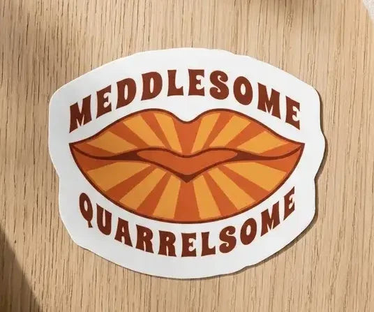 Sticker - Meddlesome & Quarrelsome - Louder