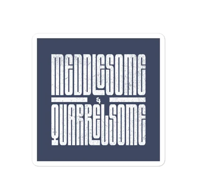 Sticker - Meddlesome & Quarrelsome - Jean Jacket