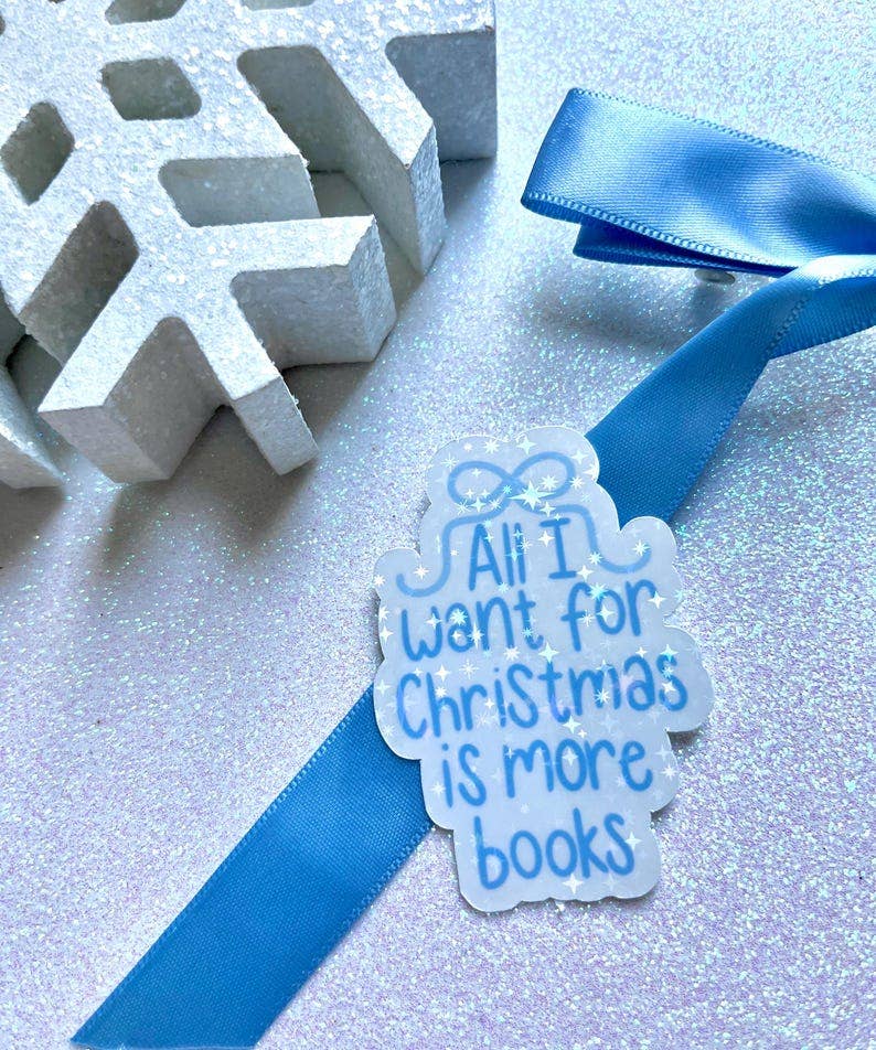 All I Want for Christmas Is More Books Sticker | Bookish Holiday Decal