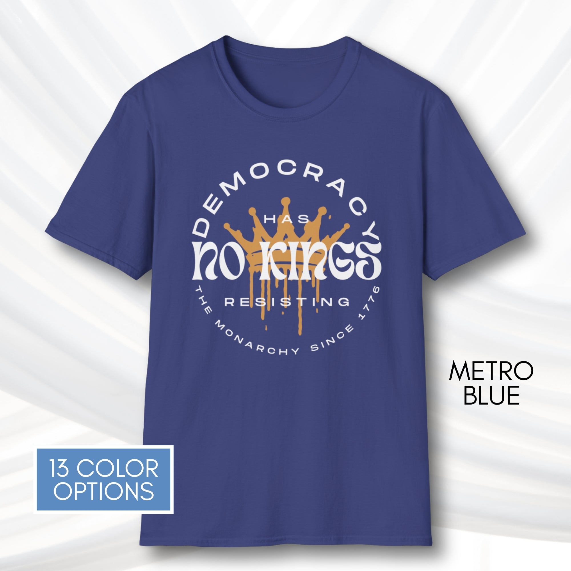 democracy-has-no-kings-resisting-the-monarchy-since-1776-unisex-short-sleeve-tshirt-resist-protest-tee-metro-blue
