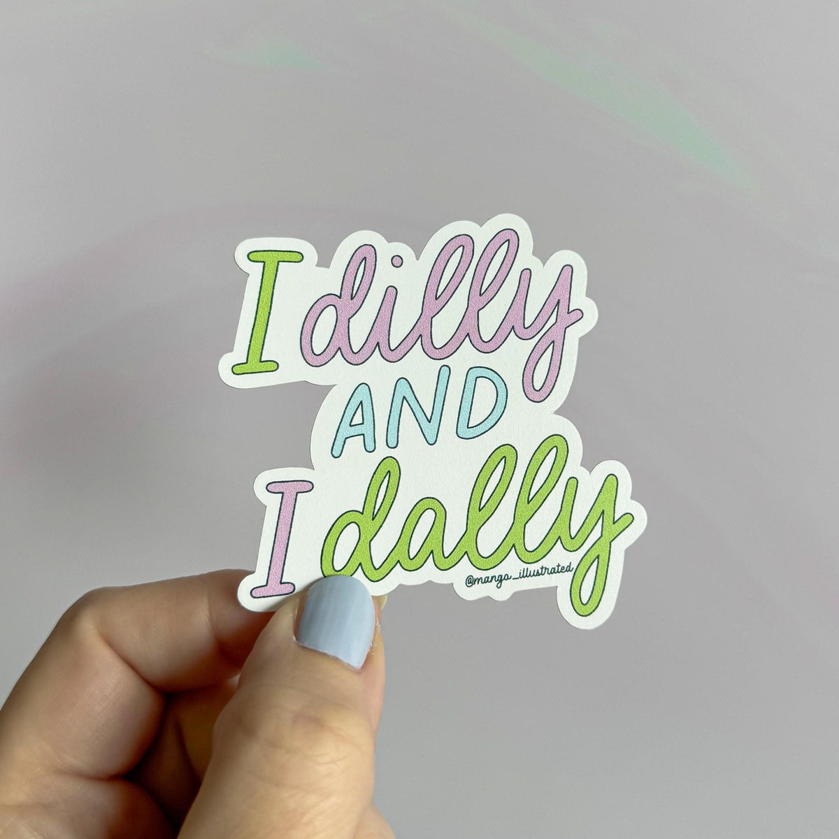 Dilly dally sticker detail — close up of the hand lettered script design by indie artist MangoIllustrated