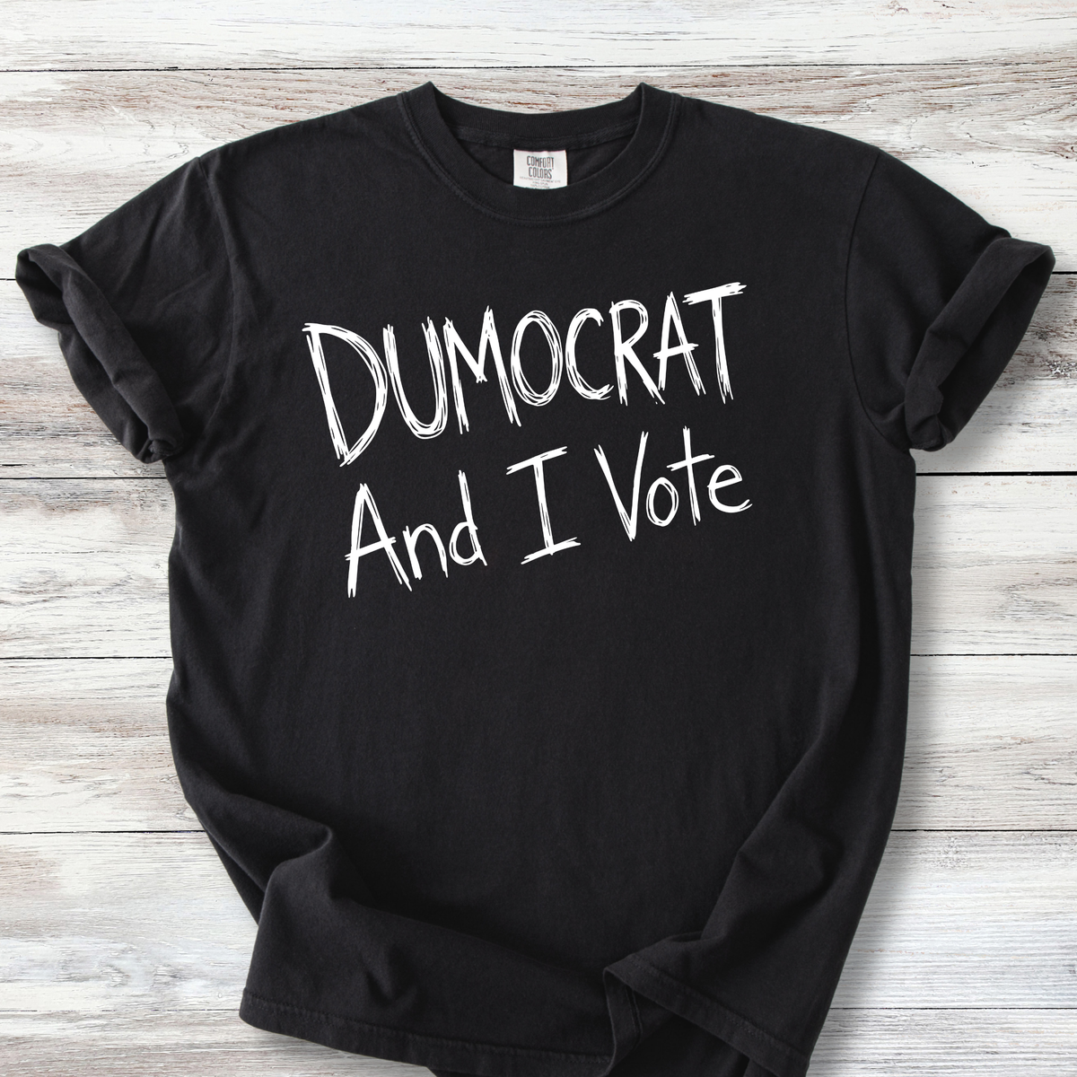 Dumocrat And I Vote Shirt, Funny Democrat Voter T-Shirt