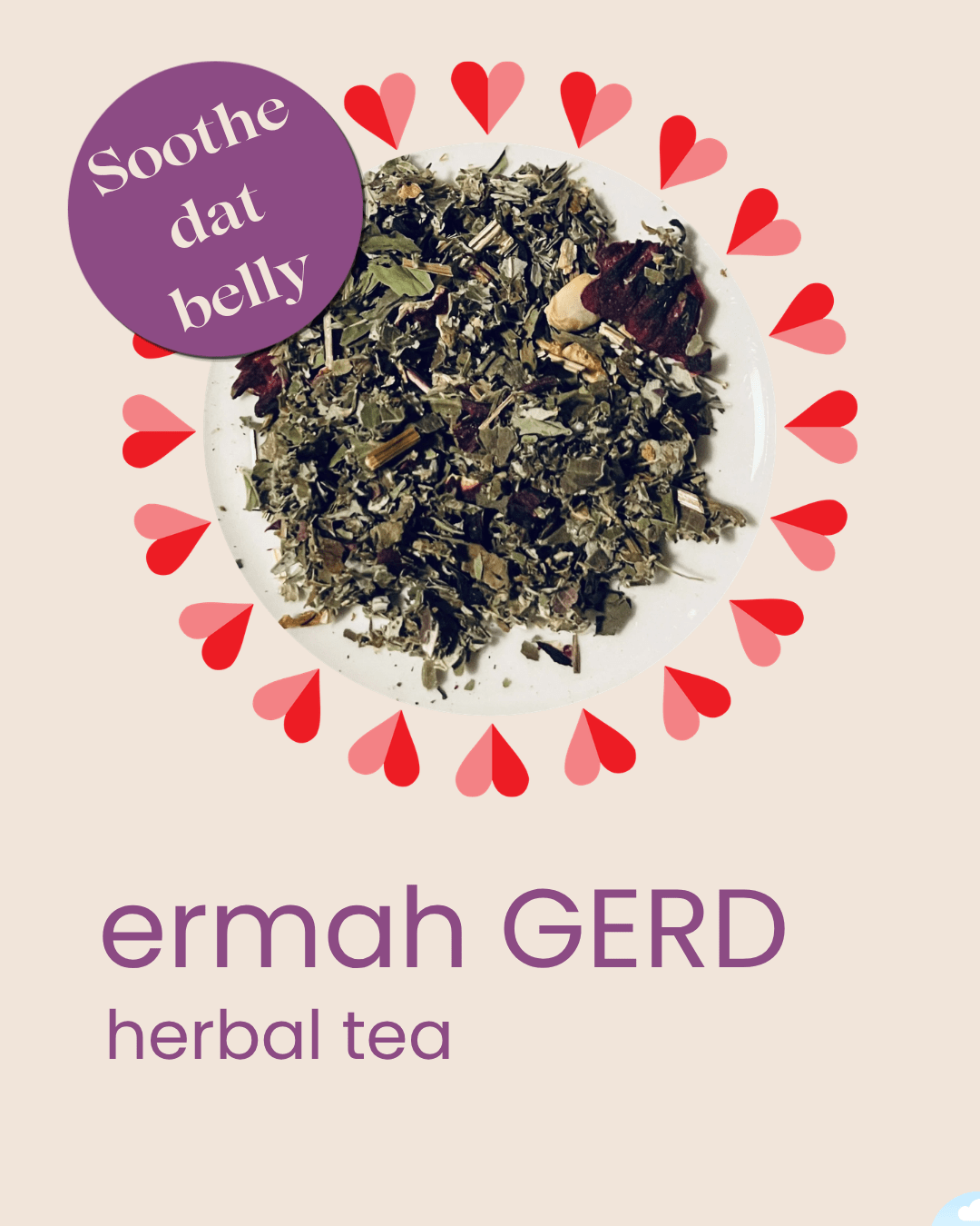 Ermah GERD - Soothe dat belly!
