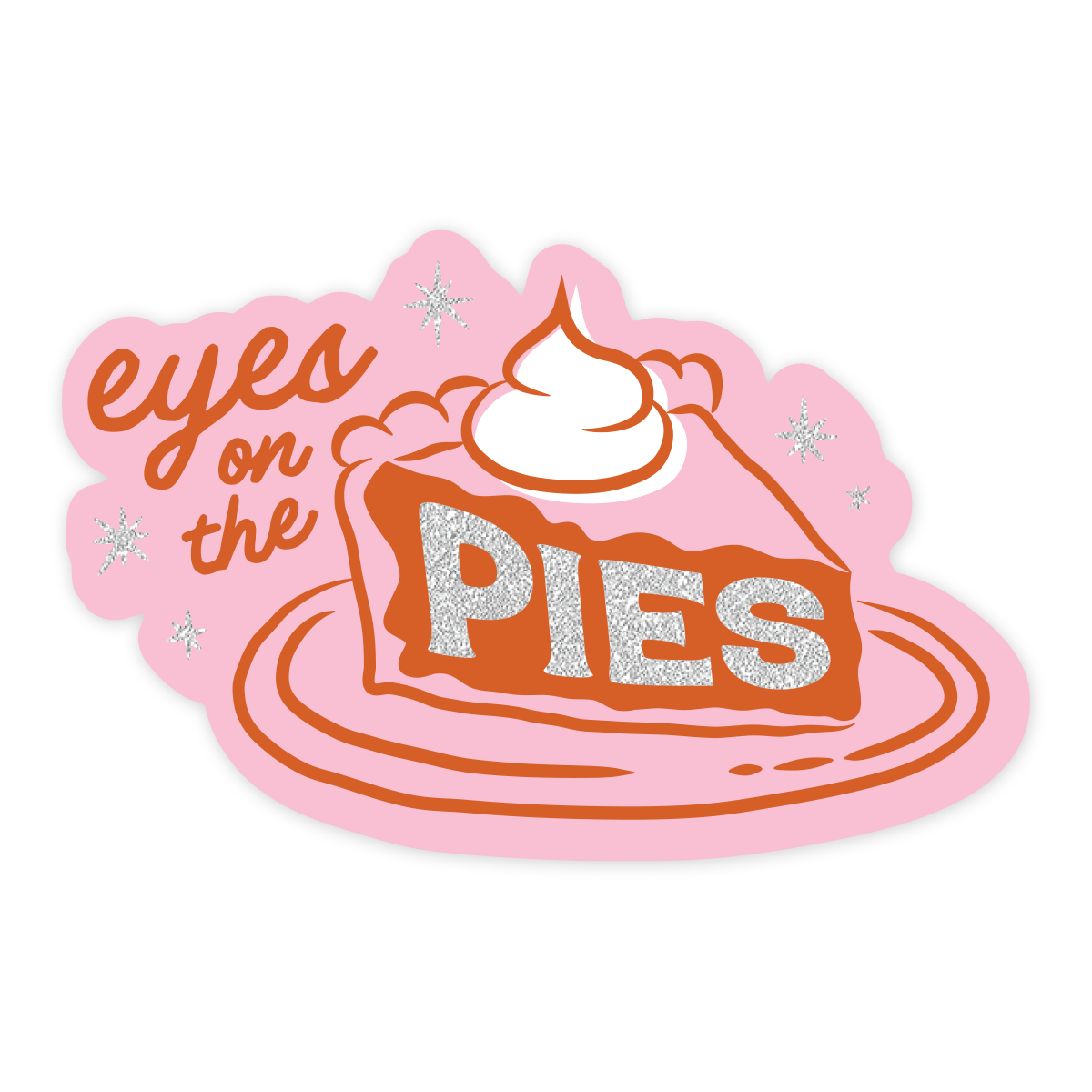 "Eyes on the Pies" Stickers