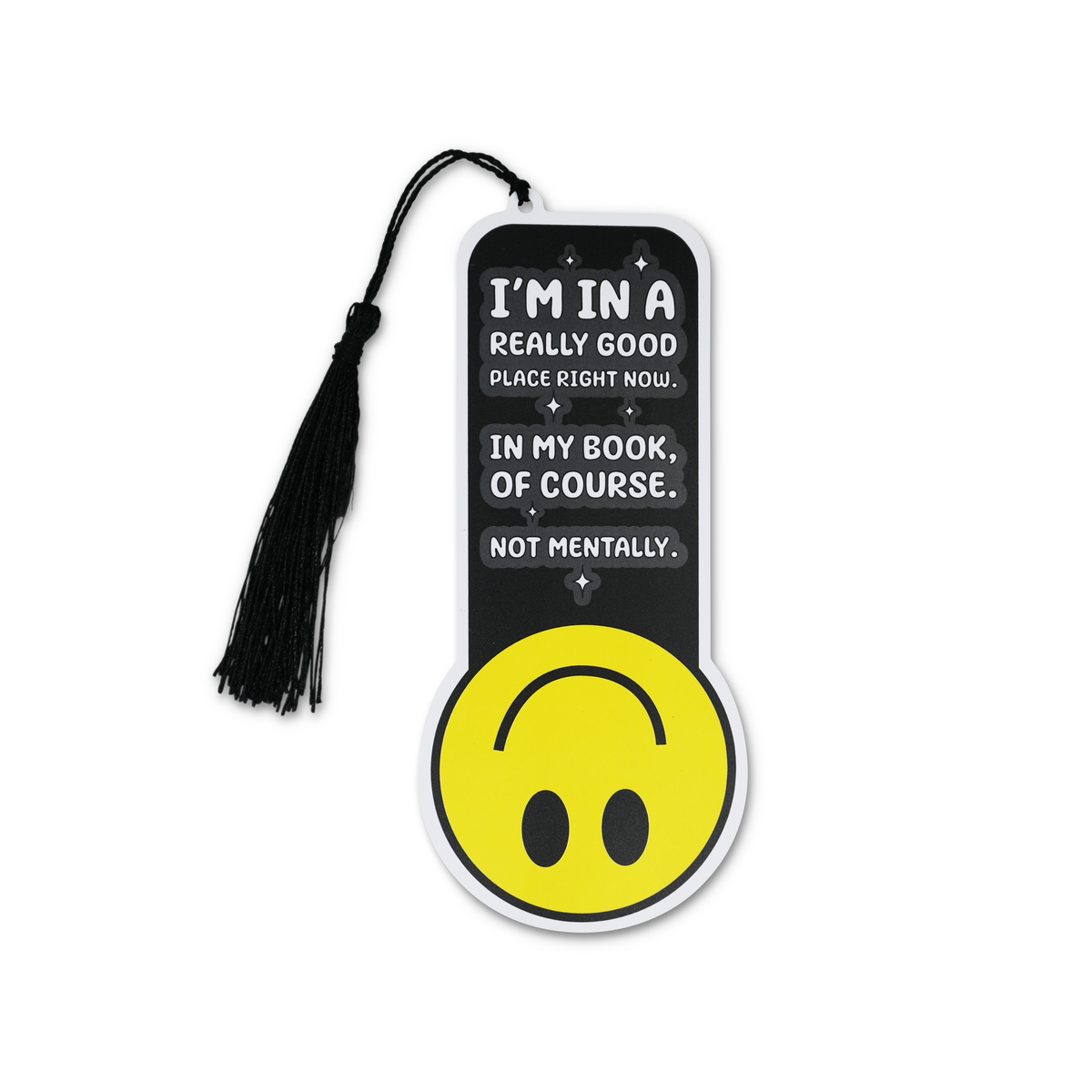 I’m in a Really Good Place Right Now – Funny Bookmark