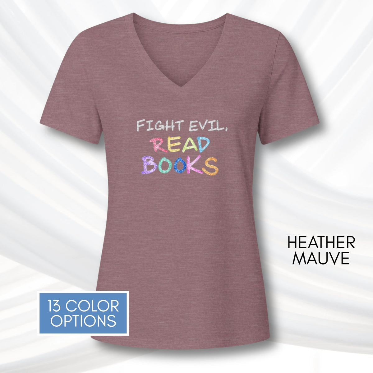fight-evil-read-books-ladies-v-neck-tshirt-colorful-literacy-graphic-tee-bookish-apparel-bibliophile-teacher-gift-heather-mauve