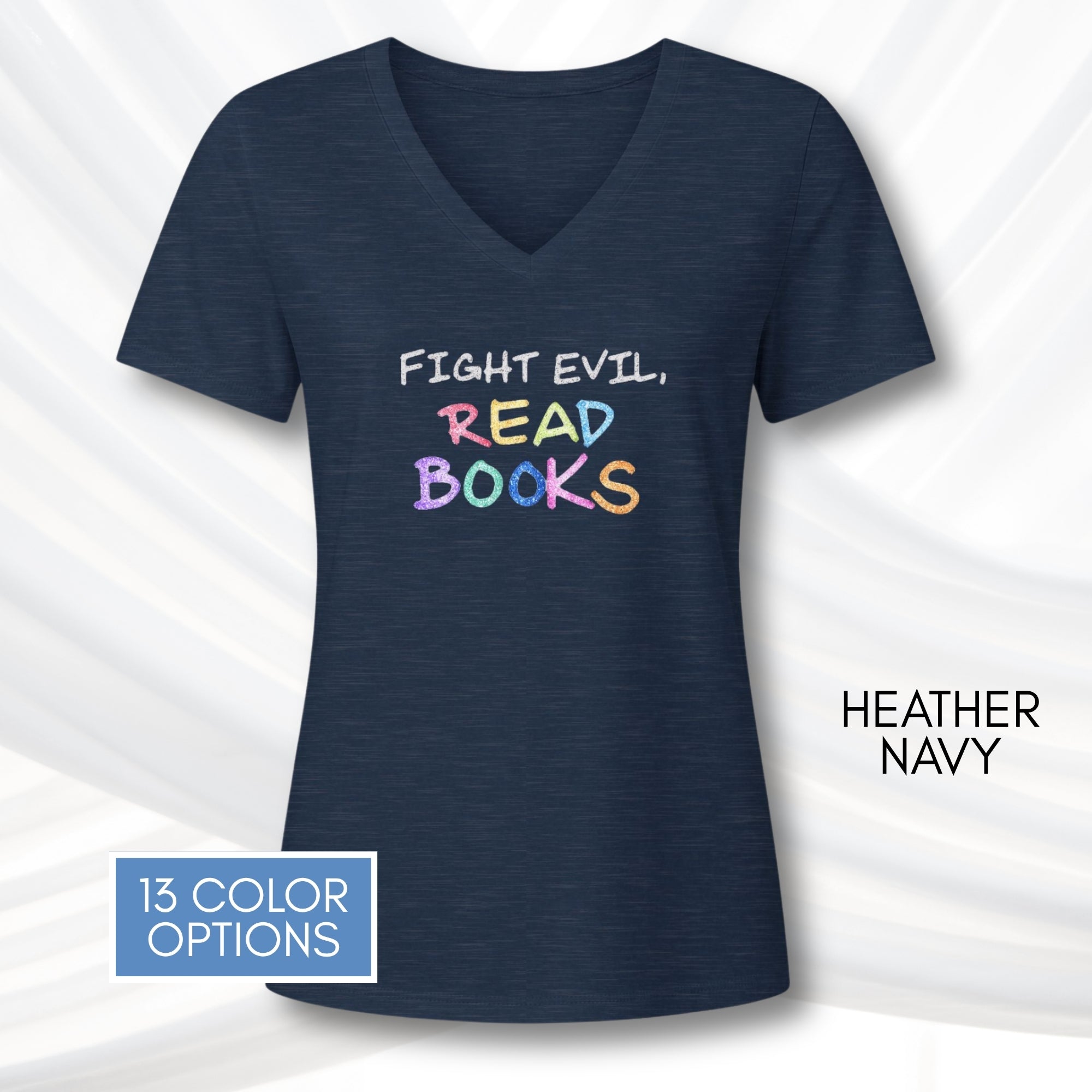 fight-evil-read-books-ladies-v-neck-tshirt-colorful-literacy-graphic-tee-bookish-apparel-bibliophile-teacher-gift-heather-navy