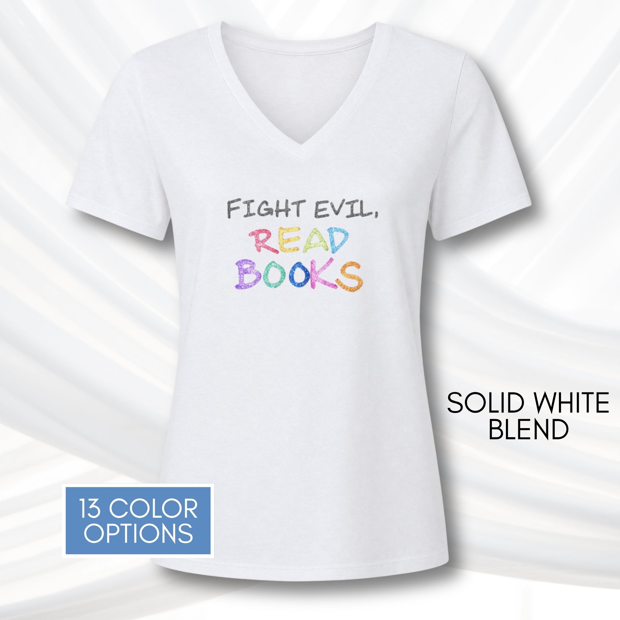 fight-evil-read-books-ladies-v-neck-tshirt-colorful-literacy-graphic-tee-bookish-apparel-bibliophile-teacher-gift-solid-white-blend