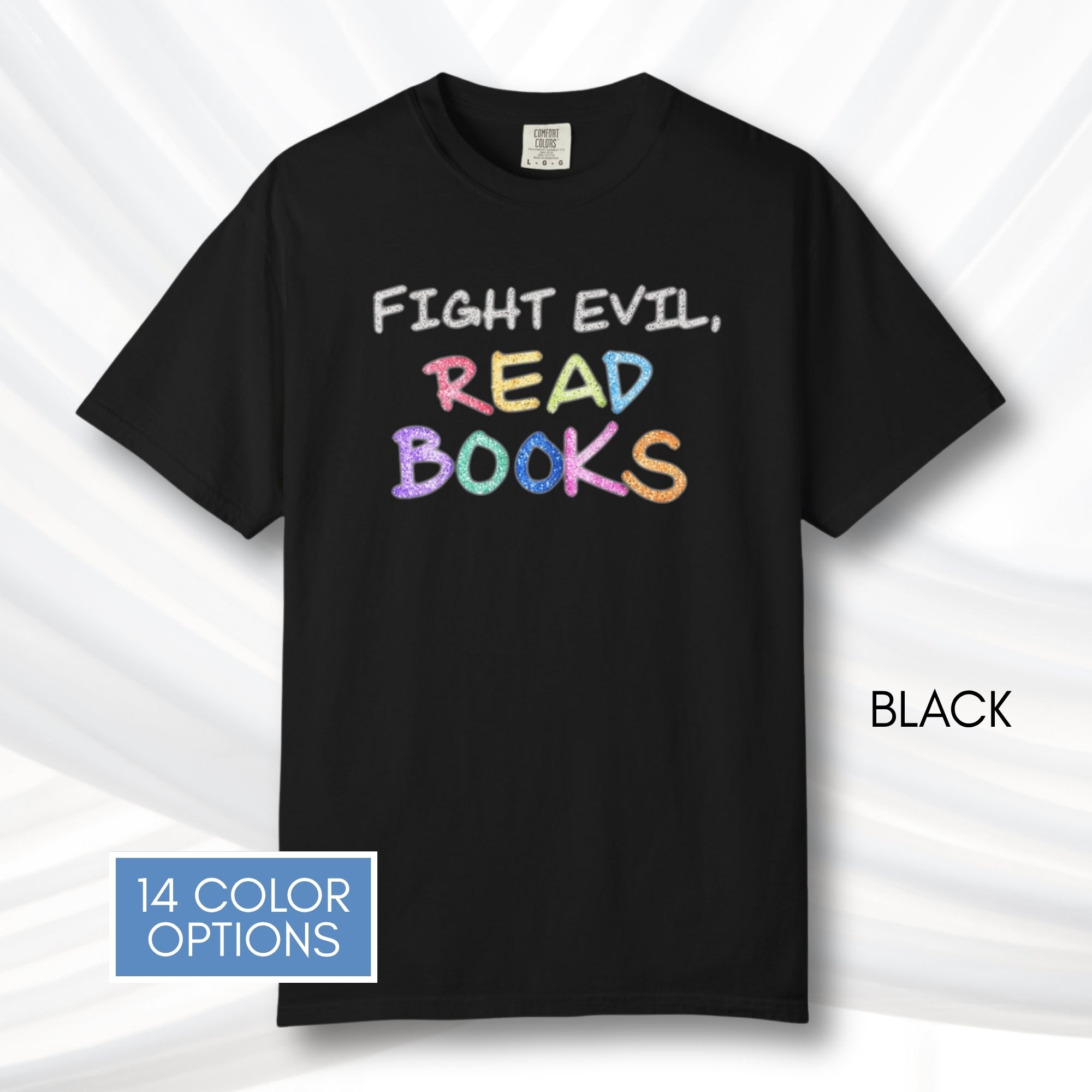 fight-evil-read-books-unisex-tshirt-colorful-literary-graphic-tee-bookish-apparel-comfort-colors-black