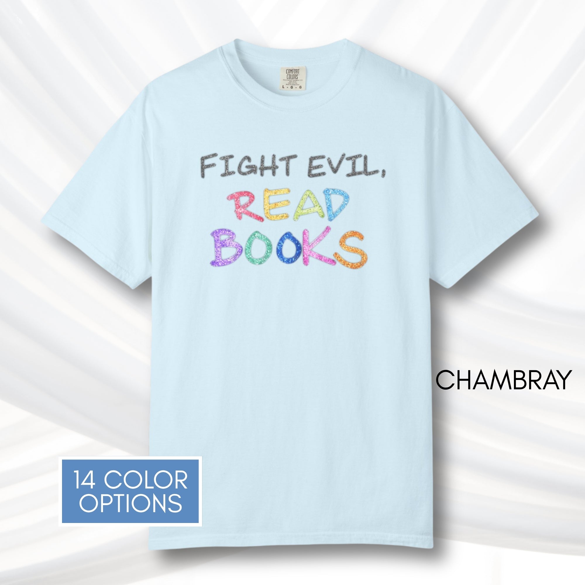 fight-evil-read-books-unisex-tshirt-colorful-literary-graphic-tee-bookish-apparel-comfort-colors-chambray