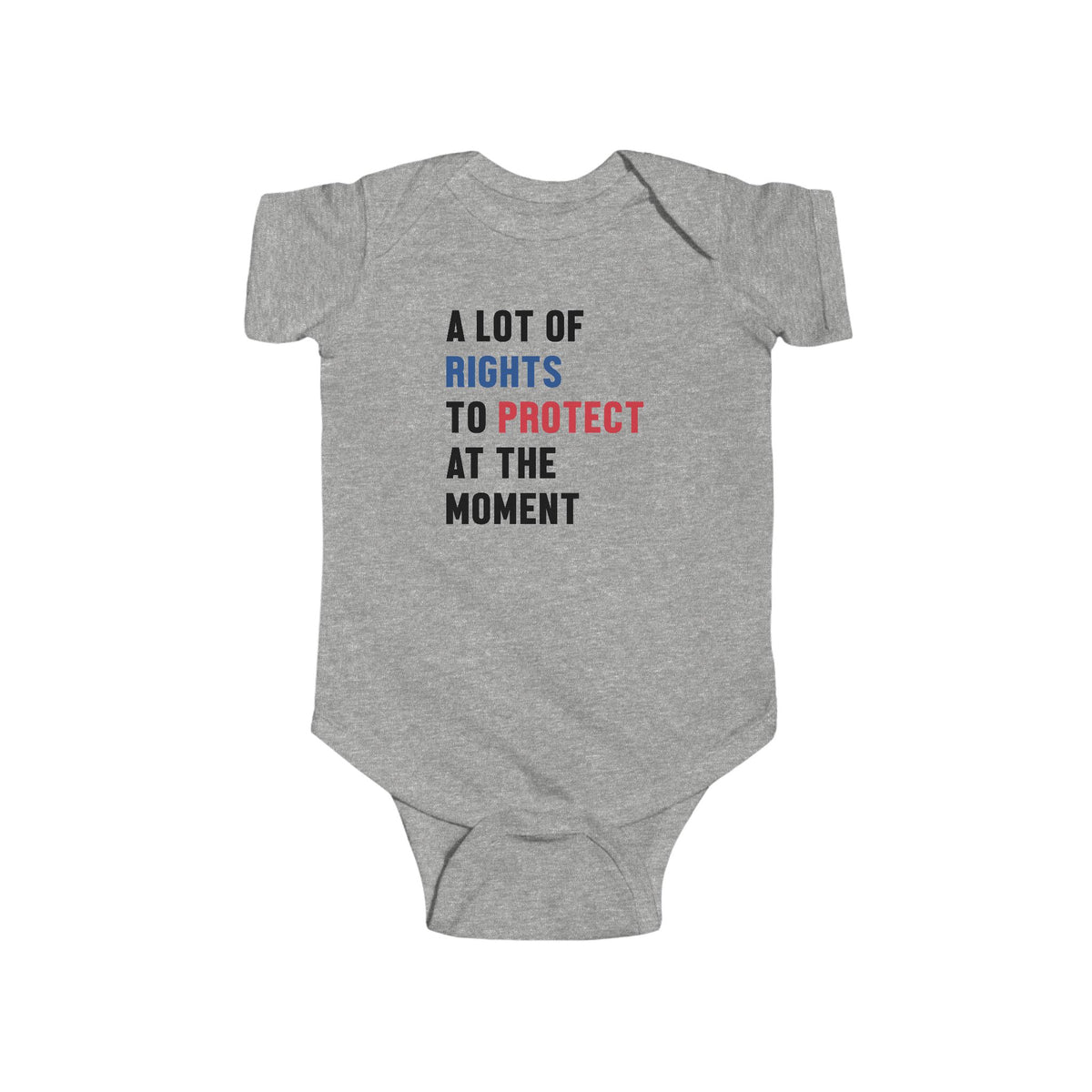 A Lot Of Rights To Protect At The Moment Baby Bodysuit - Resistance Nation