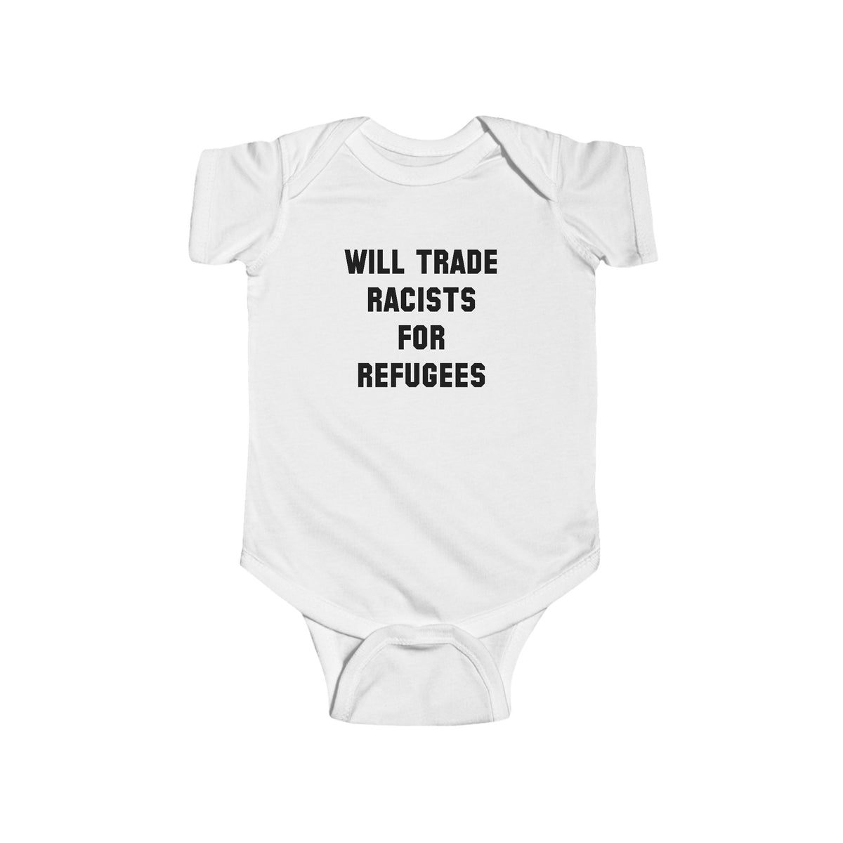 Will Trade Racists For Refugees Baby Bodysuit - Resistance Nation