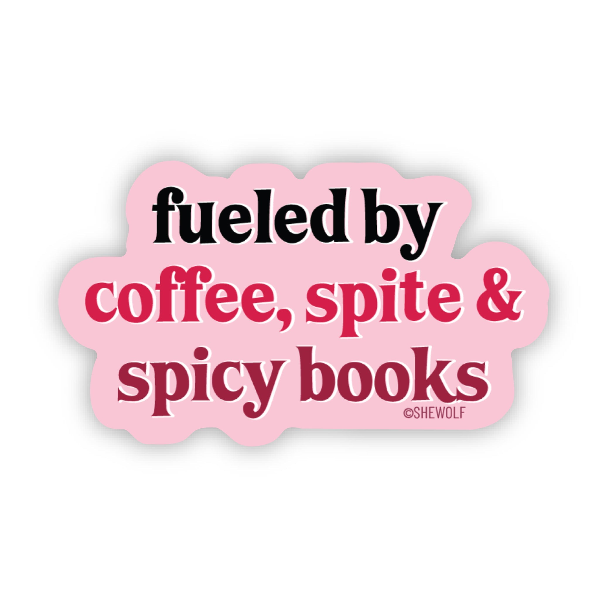 Fueled By Coffee, Spite & Spicy Books Sticker