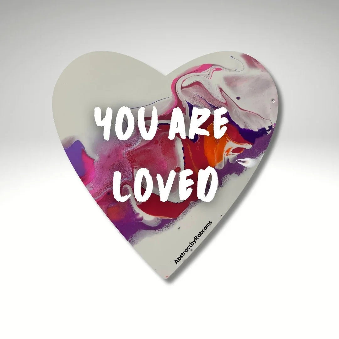 You Are Loved Sticker - 2" and 3" LGBTQ+ Vinyl and Polypropylene