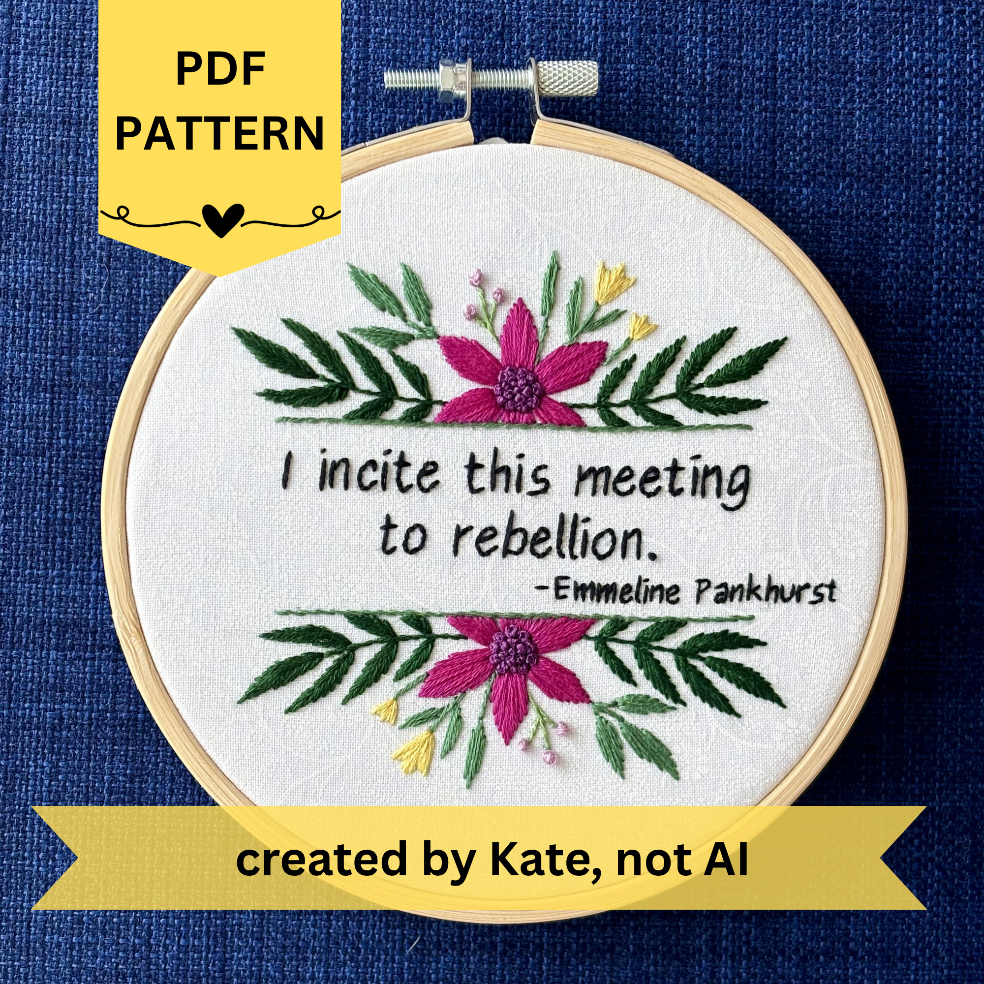 PDF pattern created by Kate, not AI. "I incite this meeting to rebellion - Emmeline Pankhurst". Quote hand embroidered in black thread. Framed with a fuchsia daisies, small yellow tulips, sprigs of green leaves, and branches with lavender flower buds. Hand sewn on white-on-white cotton and displayed as wall art in a light wooden embroidery hoop.