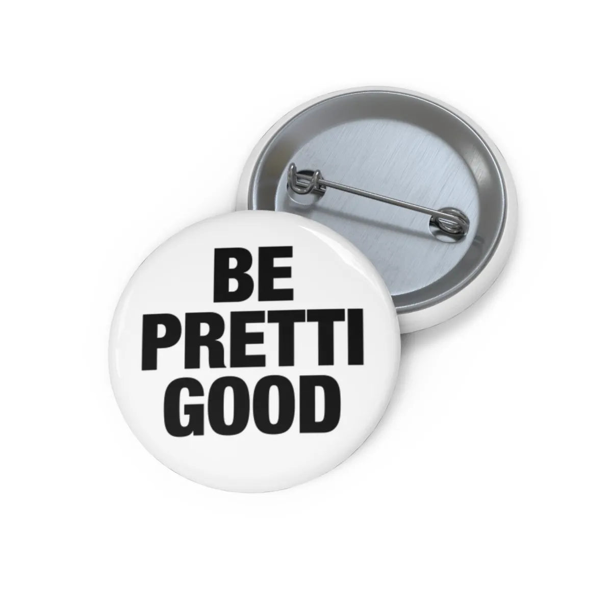 Be Pretti Good Pin Back Button - Resistance Nation