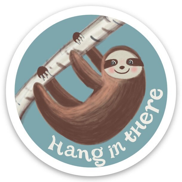Hang in There Sloth Sticker | Funny Motivational Sticker | Original Art