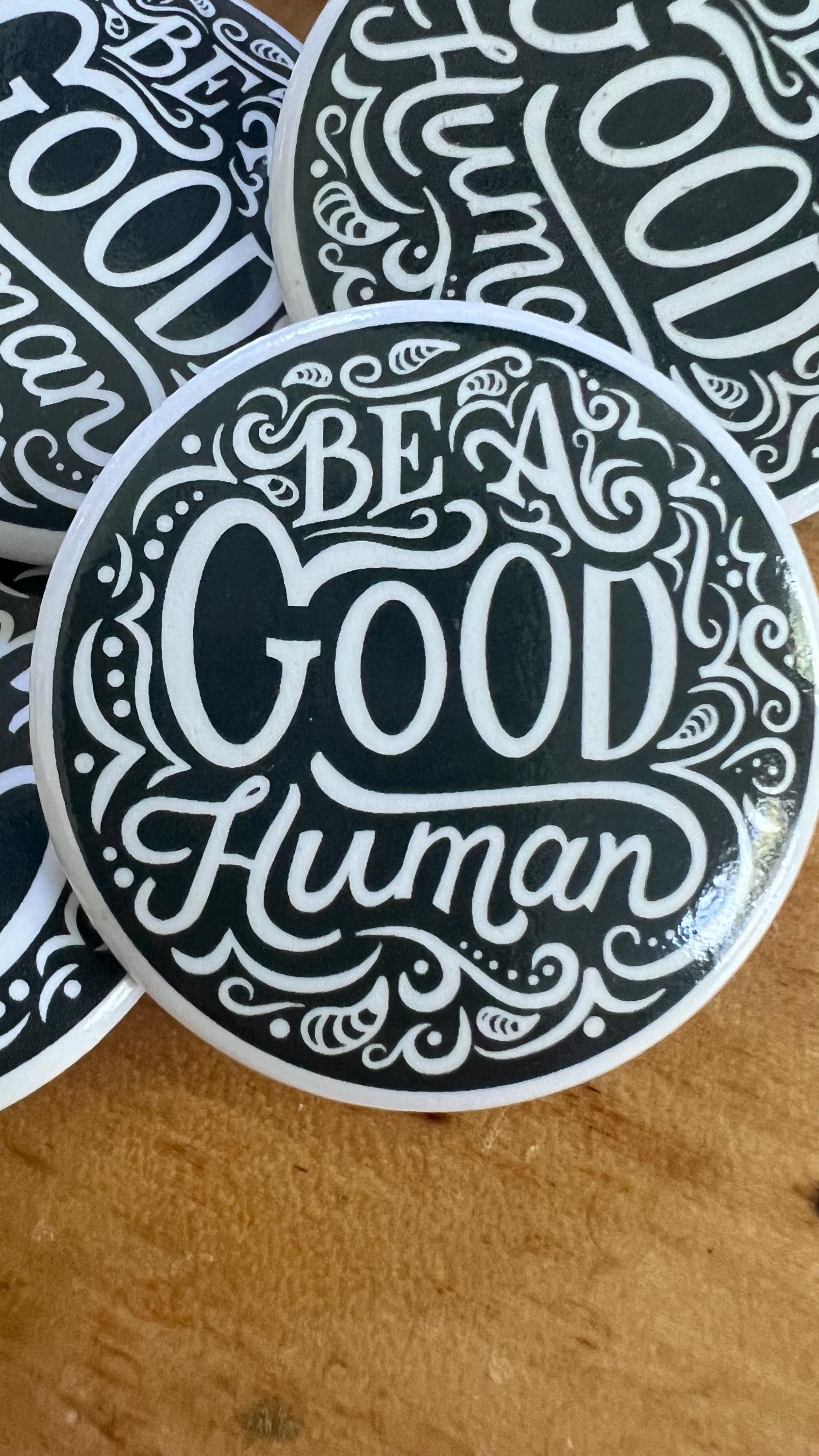Be a good human pin