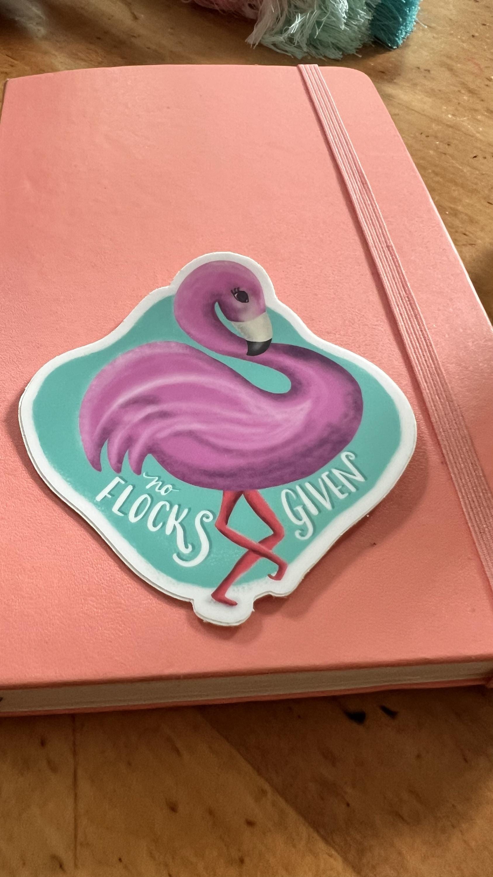 No Flocks Given Flamingo Sticker | Waterproof Vinyl Decal, Laptop Water Bottle Art