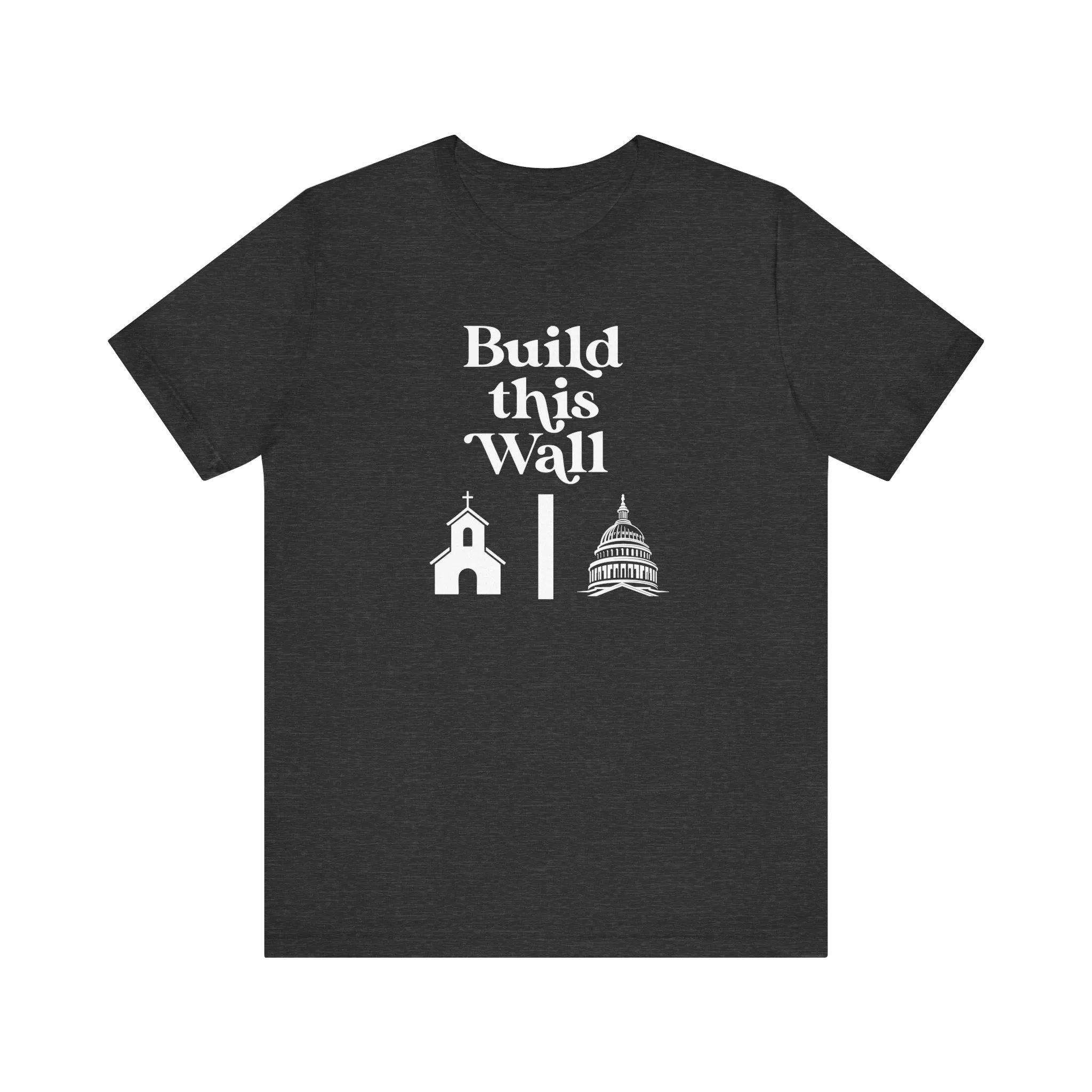 Build This Wall Shirt, Separation of Church and State, No Religion in Government, Women&