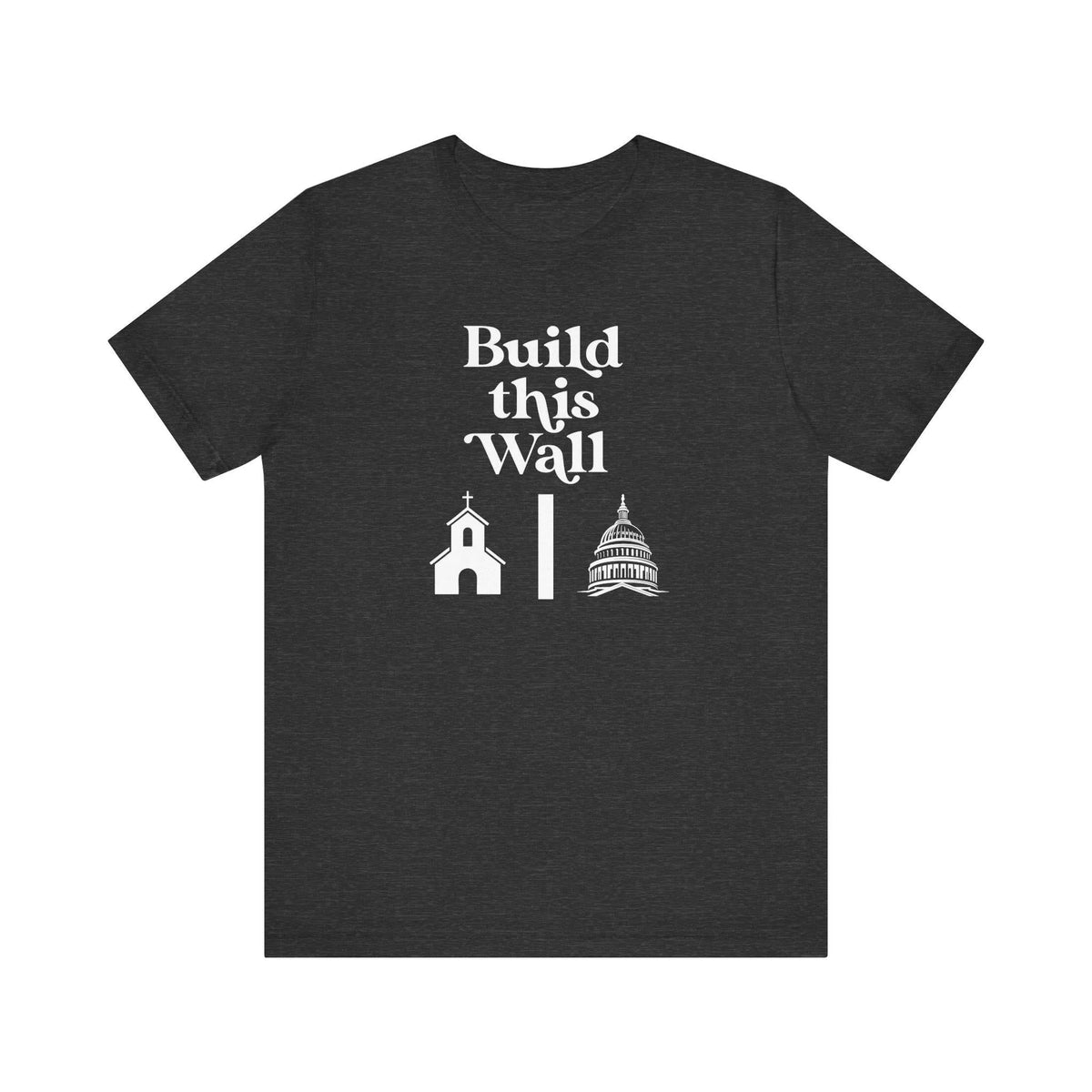 Build This Wall Shirt, Separation of Church and State, No Religion in Government, Women&