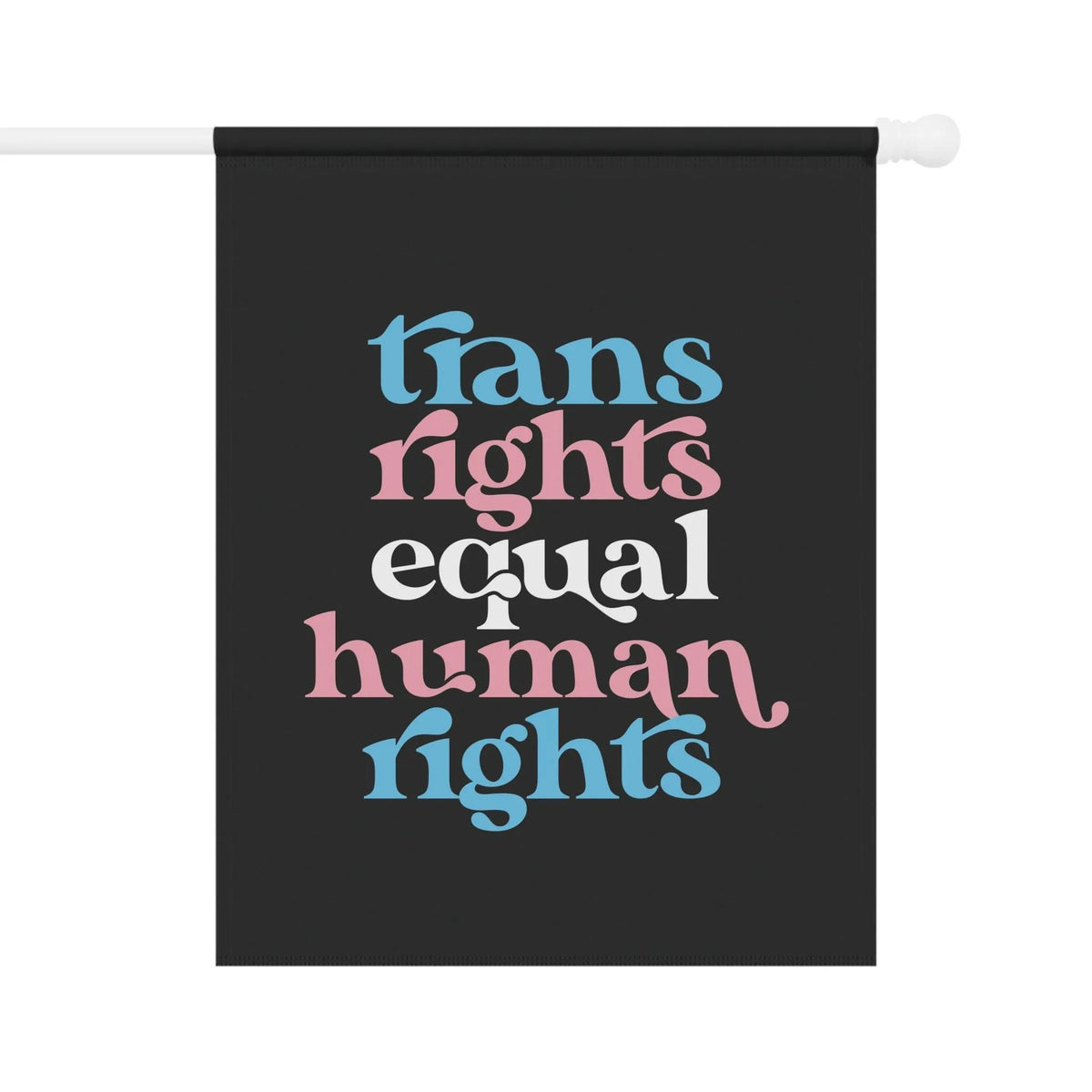 Trans Rights Equal Human Rights Flag, Trans Flag, LGBTQ Flag, Transgender Rights, Garden Flag, Trans House Banner
