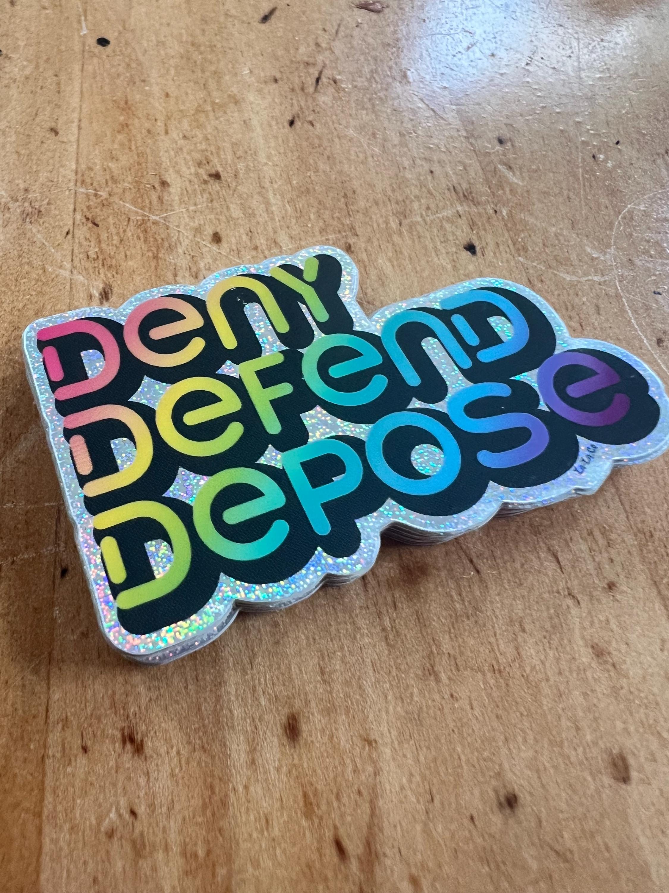 Deny Defend Depose Rainbow Sticker | Bold Political Art, Waterproof Vinyl Decal