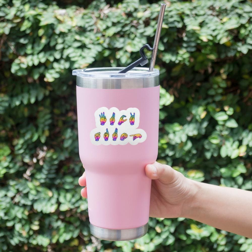 May include: A pink stainless steel tumbler with a rainbow colored sign language sticker that says &