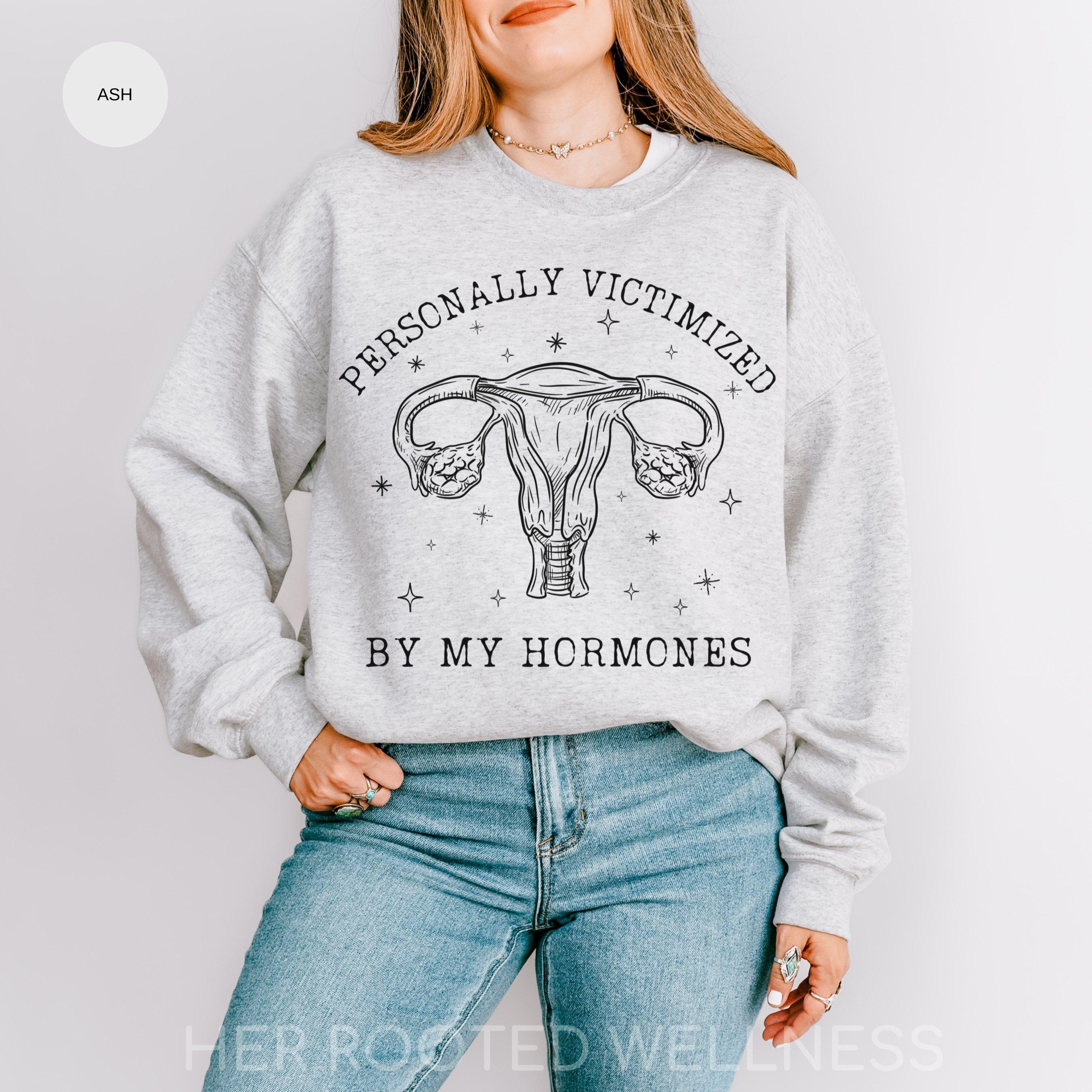 Funny Hormone Sweatshirt, Awareness Sweater for PCOS, PMDD, PMS, Hormonal Endo, Adeno, Period Humor | Perimenopause Menopause Support Gift