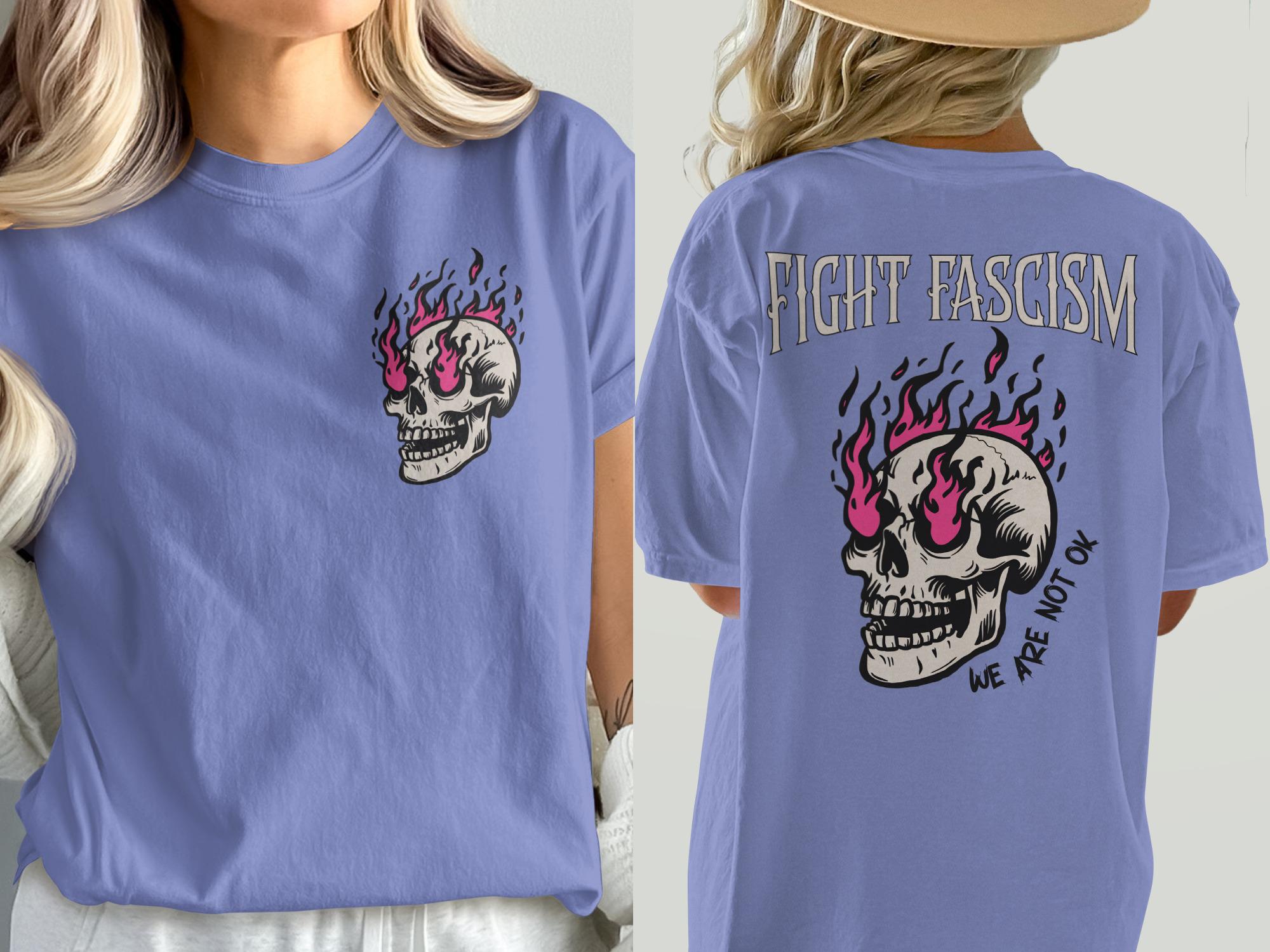 Anti-Fascism Graphic Tee, Fight Fascism Skull Shirt, Political Statement T-Shirt, We Are Not OK, Protest Clothing, Activist Apparel