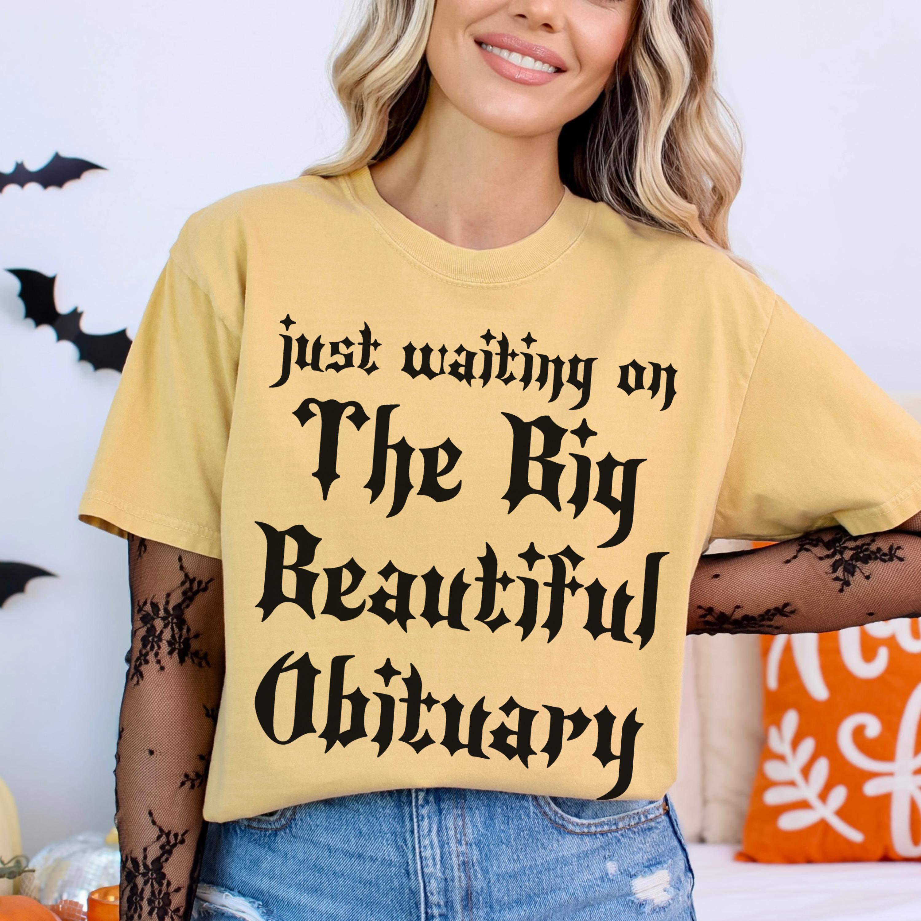 Funny Halloween Shirt, The Big Beautiful Obituary Shirt, Spooky Season Apparel, Halloween Graphic Tee, Fall Festival Shirt