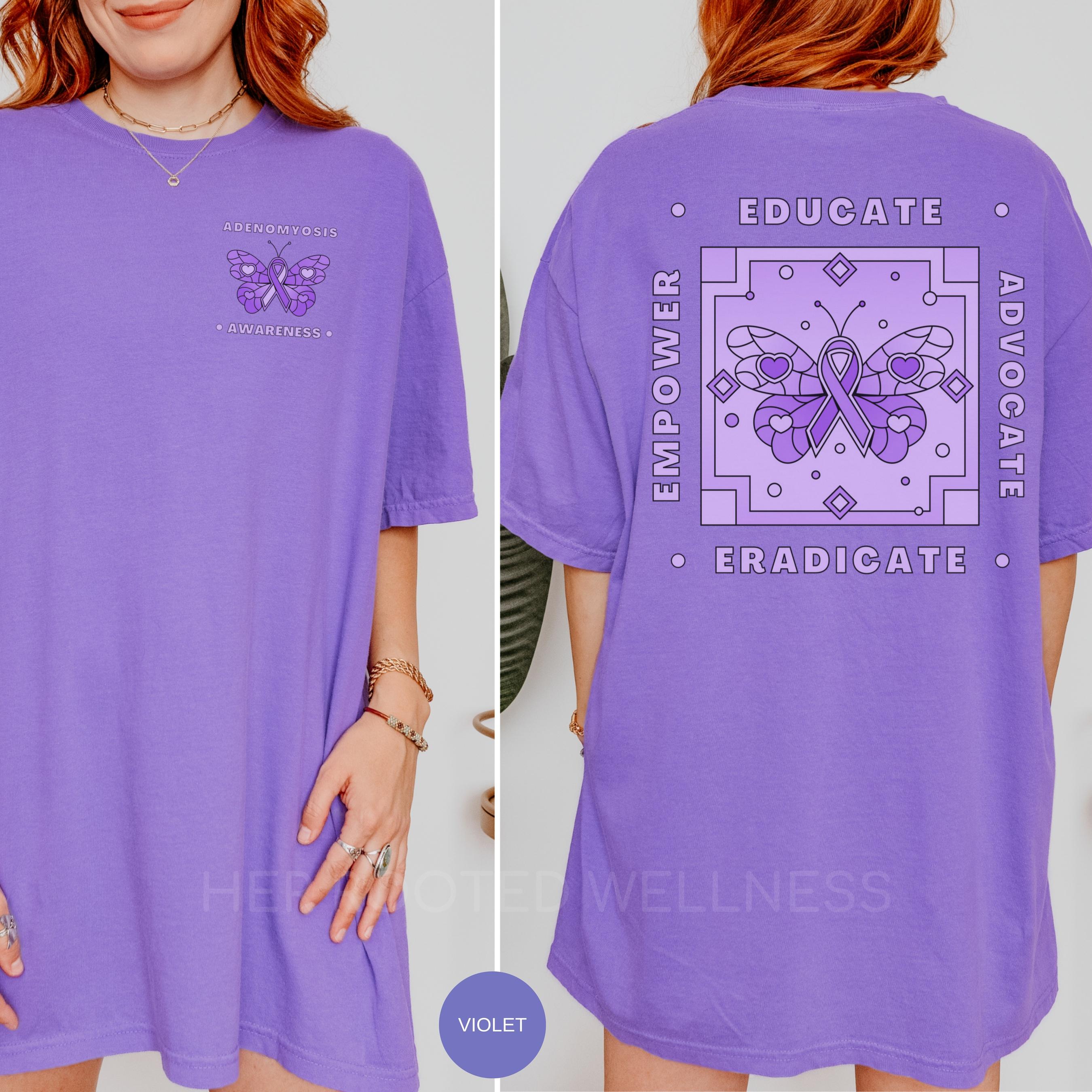 Adenomyosis Awareness Shirt, Comfort Colors Adeno Warrior Tee, Purple Butterfly Educate Advocate Empower Eradicate Tshirt, Support Gift Idea