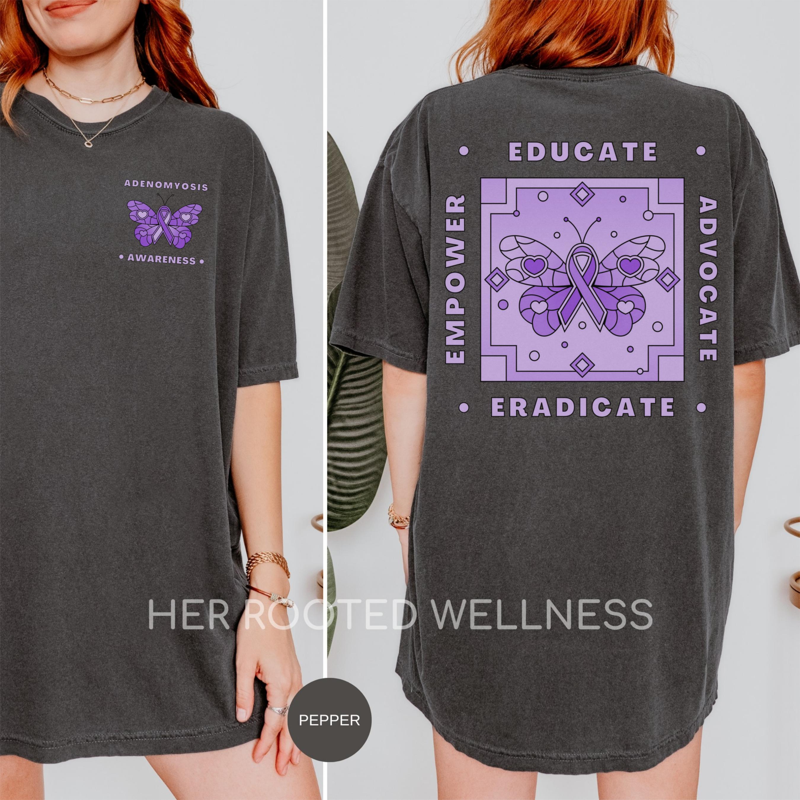 Adenomyosis Awareness Shirt, Comfort Colors Adeno Warrior Tee, Purple Butterfly Educate Advocate Empower Eradicate Tshirt, Support Gift Idea