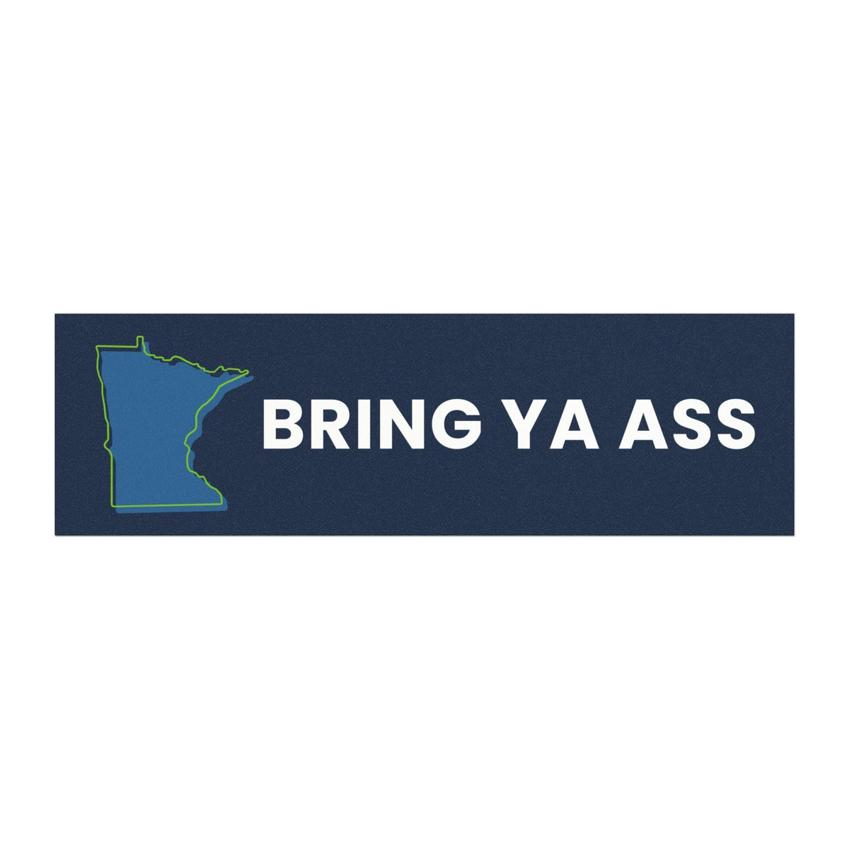 Minnesota Timberwolves "Bring Ya Ass" Car Magnet, Twolves Basketball Bumper Sticker