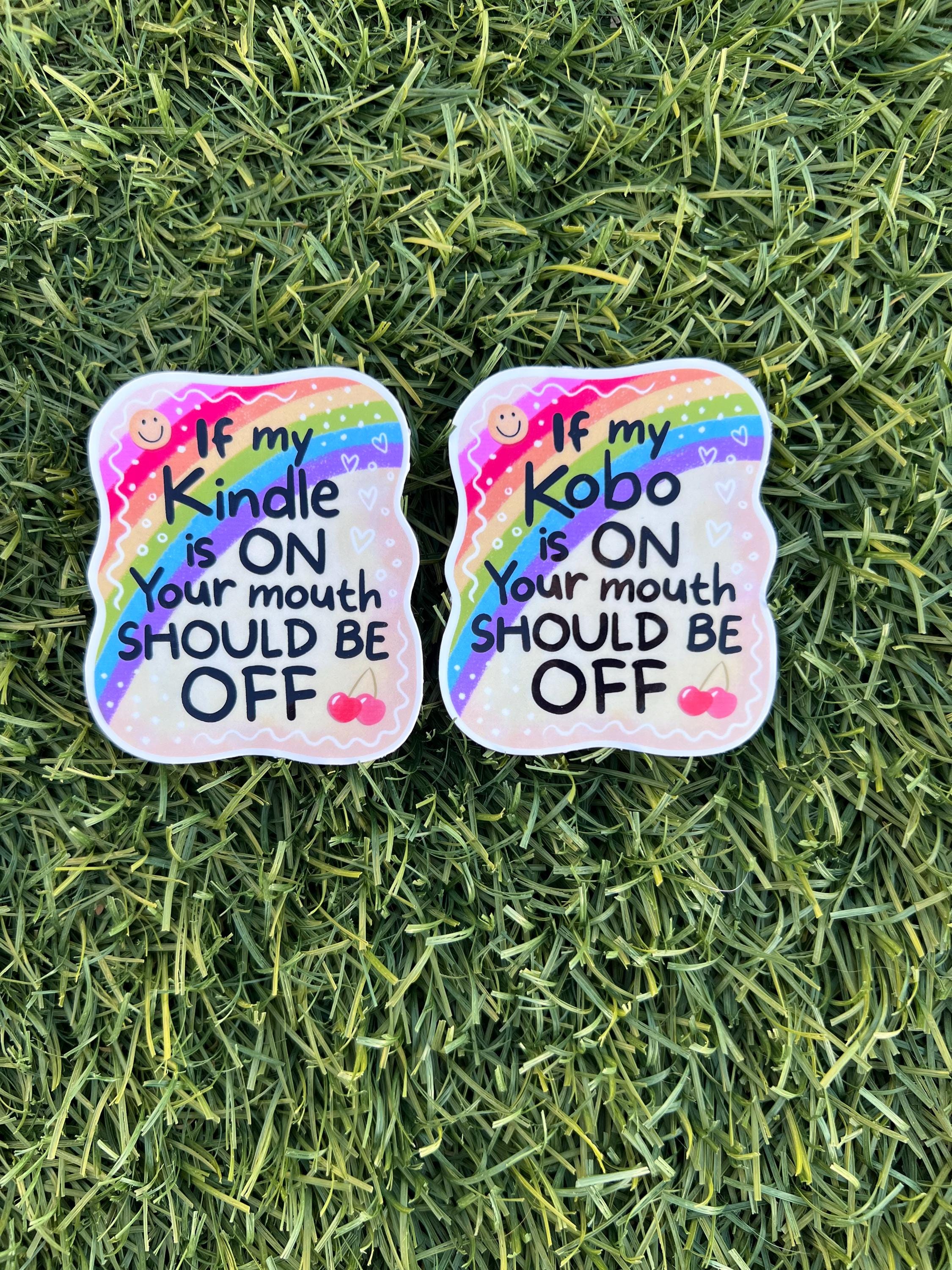 If My Kindle or Kobo Is On Sticker – Funny Reading Sticker for Book Lovers, Rainbow Bookish Gift, 2" or 3"