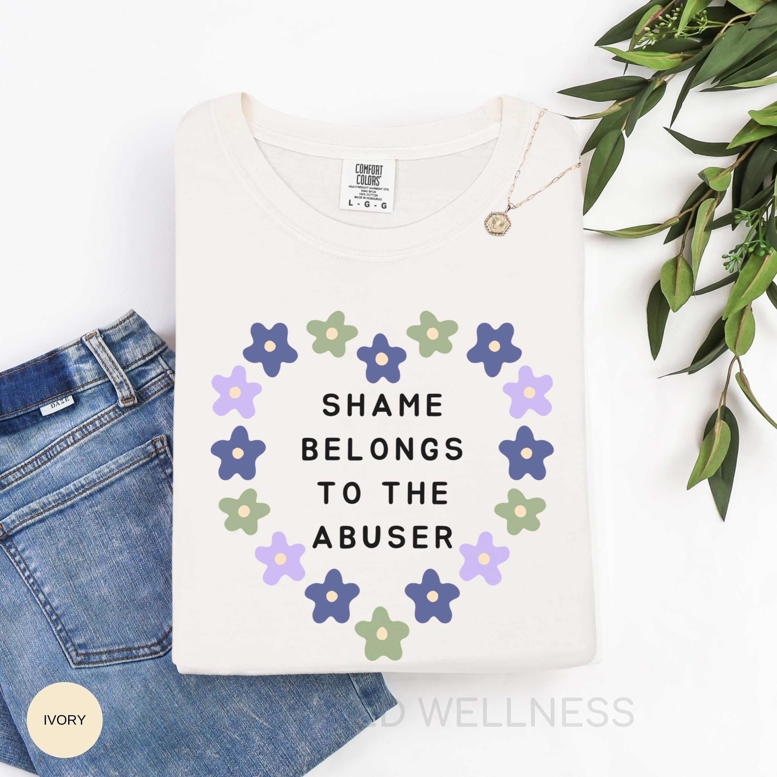 Shame Belongs to the Abuser Feminist Shirt, Female Rage Comfort Colors Tee, CSA SA DV Abuse Survivor Gift, Domestic Violence Awareness Shirt